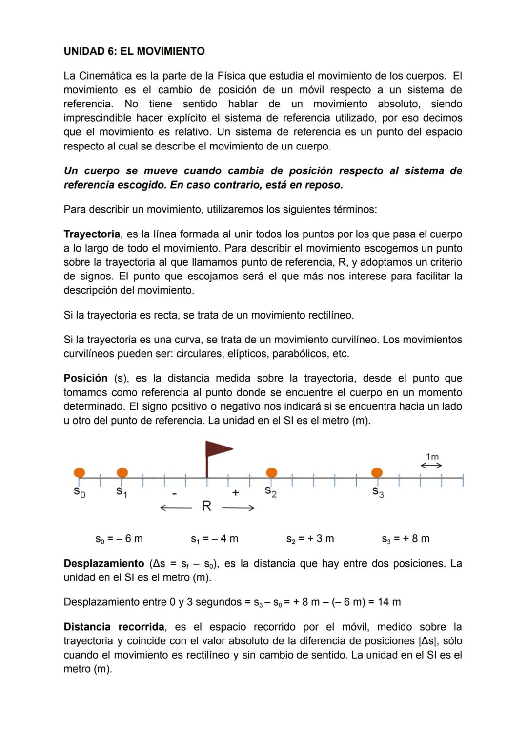 UNIDAD 6: EL MOVIMIENTO
La Cinemática es la parte de la Física que estudia el movimiento de los cuerpos. El
movimiento es el cambio de posic