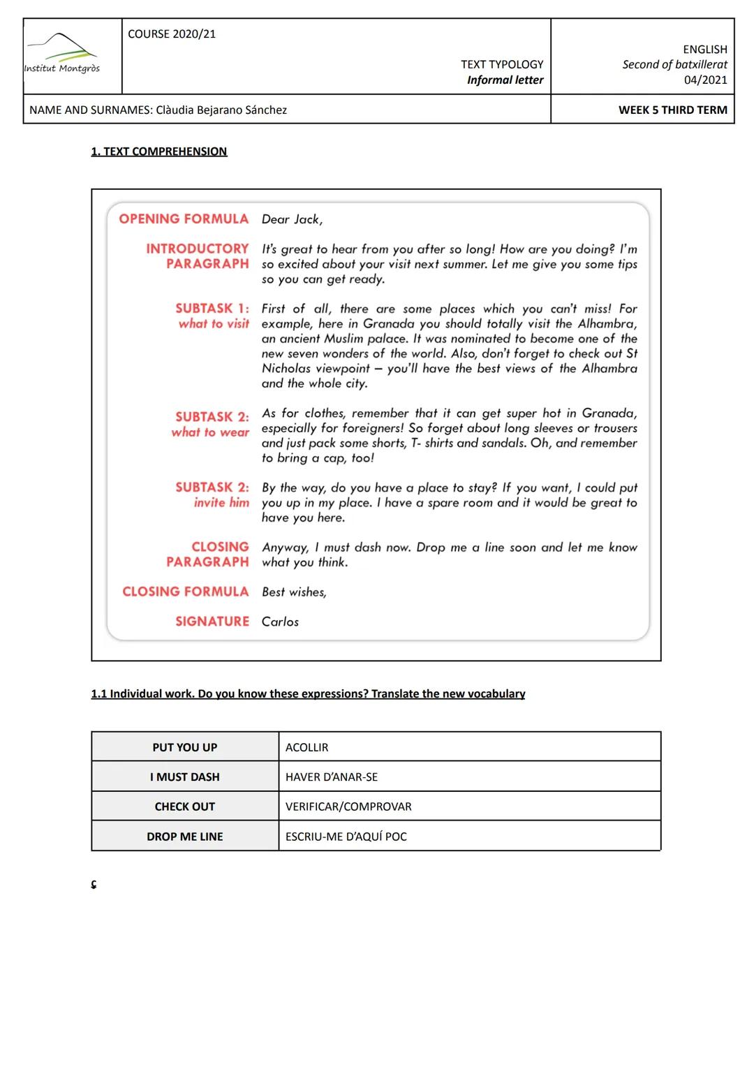 COURSE 2020/21

Institut Montgròs

NAME AND SURNAMES: Clàudia Bejarano Sánchez

1. TEXT COMPREHENSION

TEXT TYPOLOGY
Informal letter

ENGLIS
