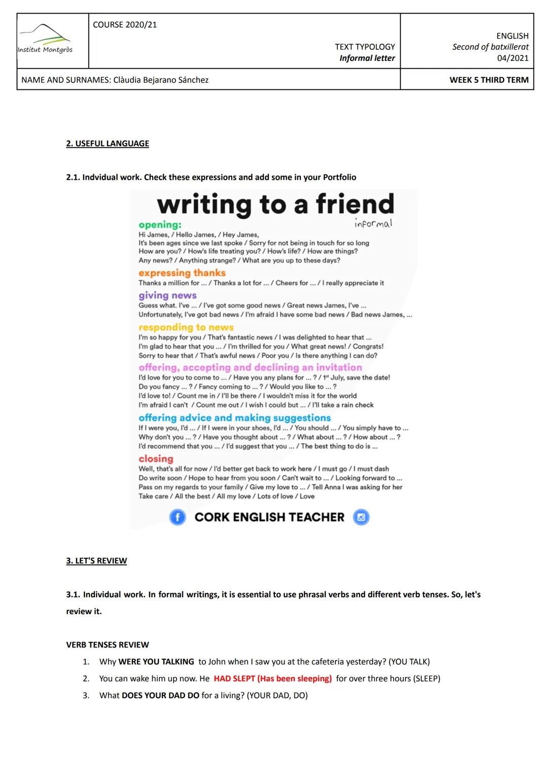 COURSE 2020/21

Institut Montgròs

NAME AND SURNAMES: Clàudia Bejarano Sánchez

1. TEXT COMPREHENSION

TEXT TYPOLOGY
Informal letter

ENGLIS