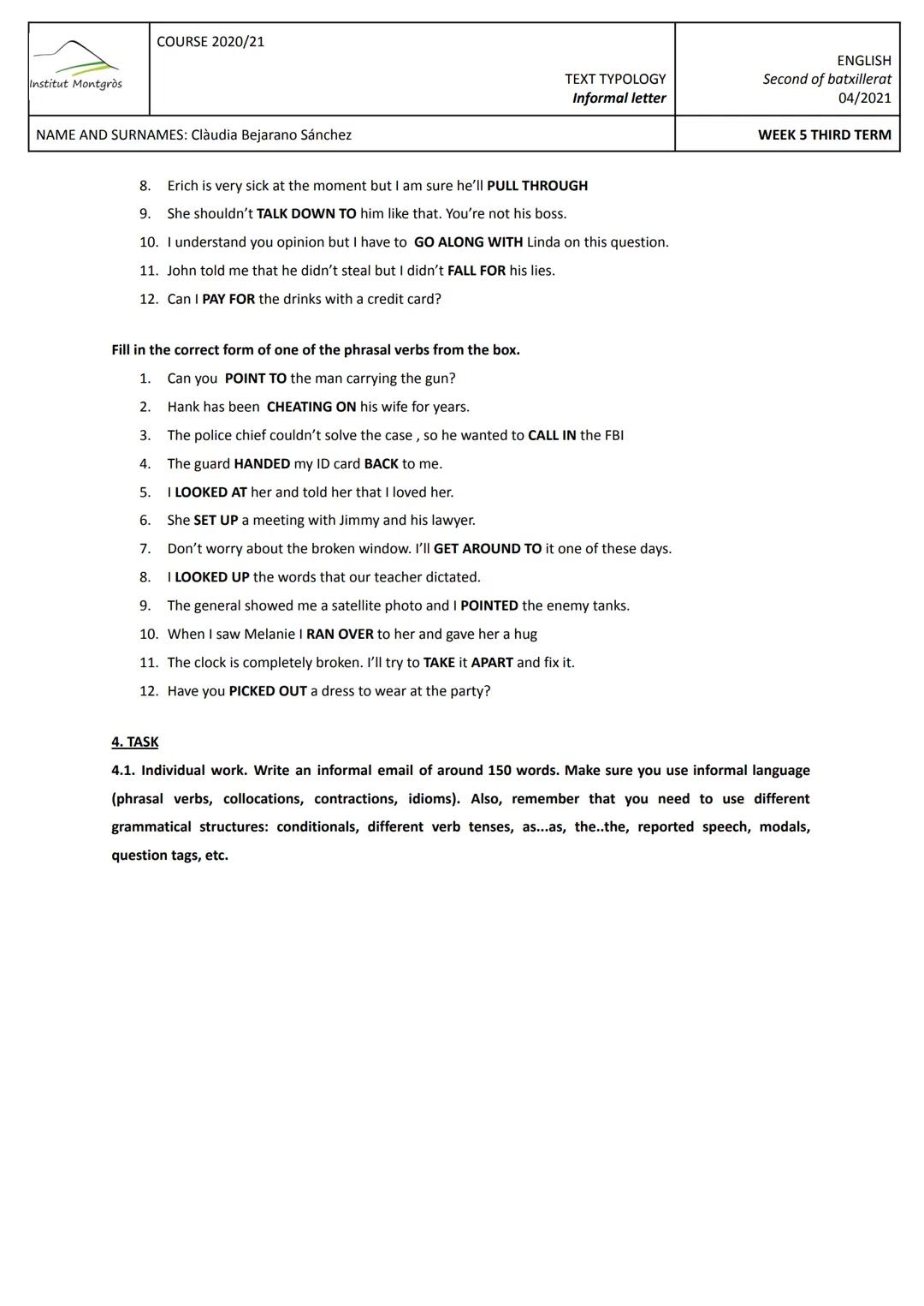 COURSE 2020/21

Institut Montgròs

NAME AND SURNAMES: Clàudia Bejarano Sánchez

1. TEXT COMPREHENSION

TEXT TYPOLOGY
Informal letter

ENGLIS