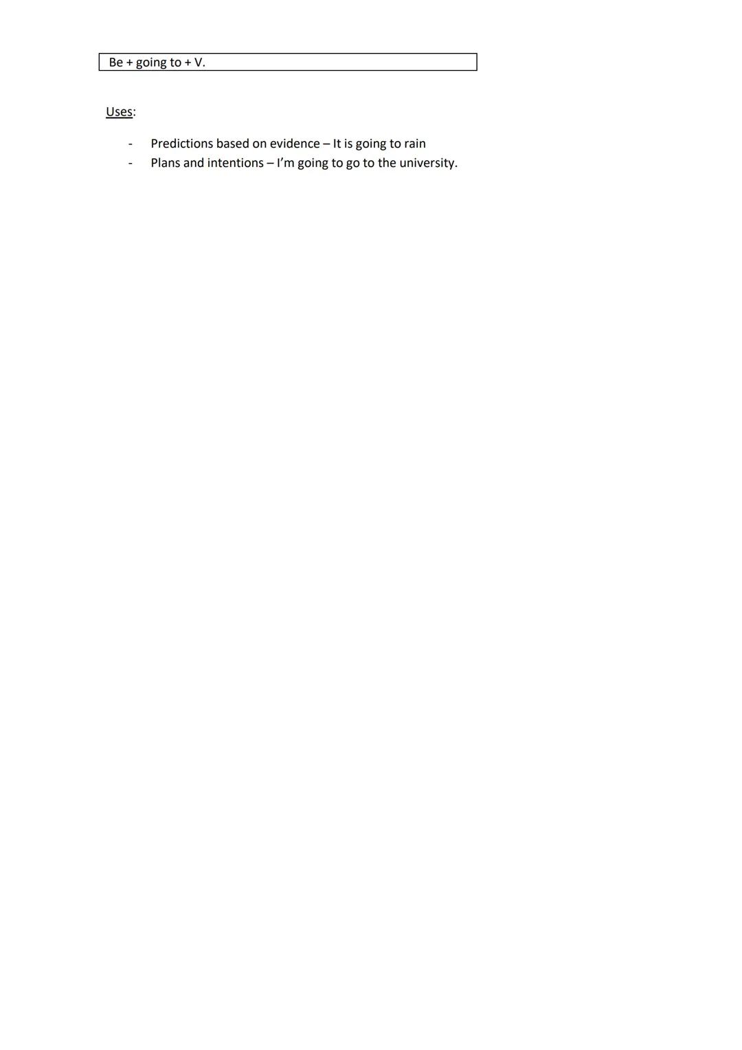 Present simple
P3 + -S
Uses:
Routines and habits - I always get up at 7 o'clock.
General truth - Water boils at 100ºC
Stative verbs - I love