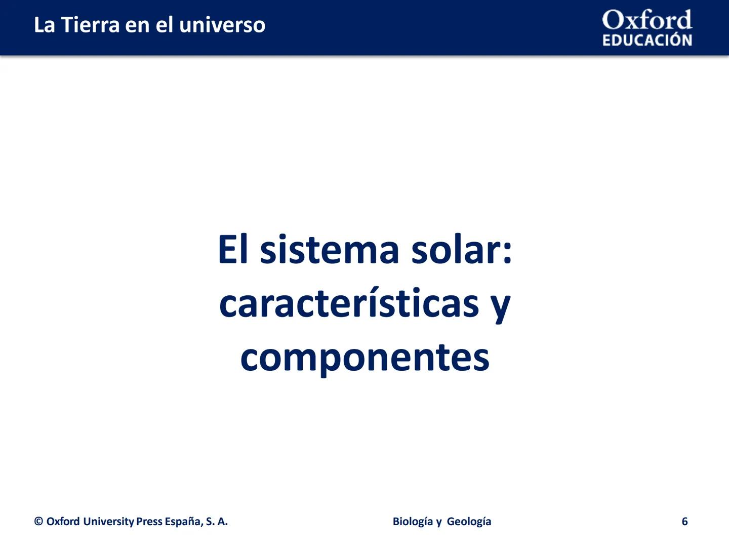 Oxford
EDUCACIÓN

LA TIERRA EN EN EL EL
UNIVERSO

Biología y Geología

KIDOMI MINA # La Tierra en el universo

*   Origen y evolución del un