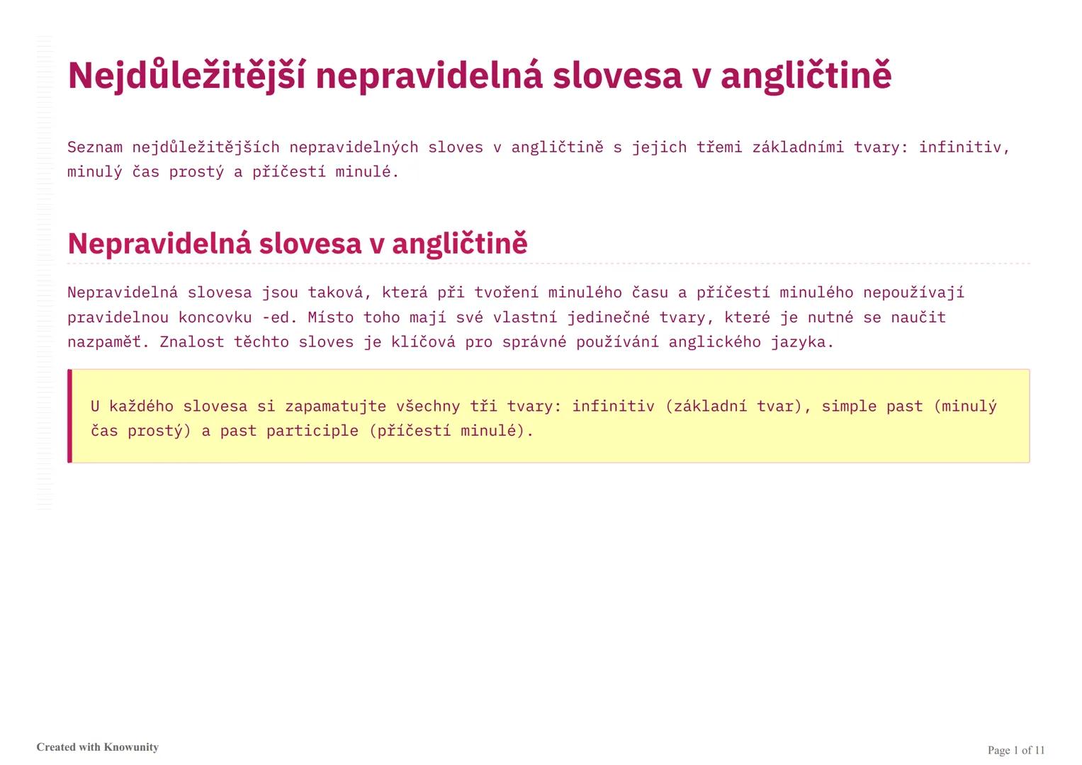 # Nejdůležitější nepravidelná slovesa v angličtině

Seznam nejdůležitějších nepravidelných sloves v angličtině s jejich třemi základními tva
