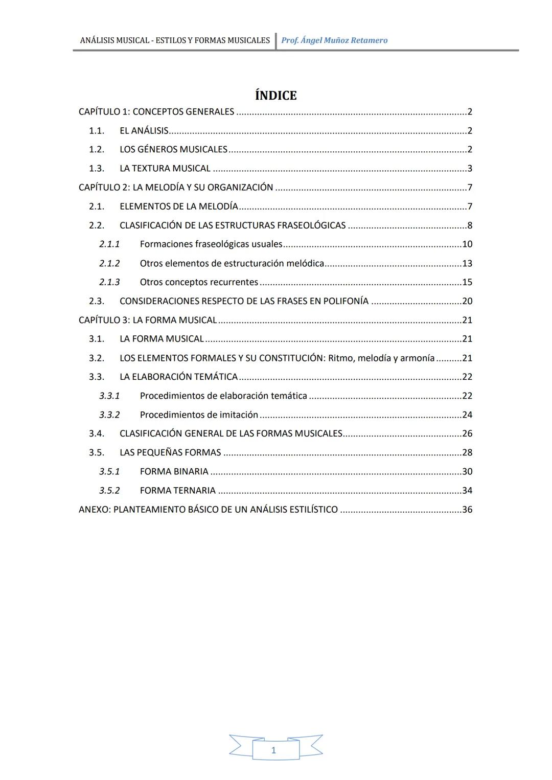 ANÁLISIS MUSICAL - ESTILOS Y FORMAS MUSICALES Prof. Ángel Muñoz Retamero
CAPÍTULO 1: CONCEPTOS GENERALES
EL ANÁLISIS...
LOS GÉNEROS MUSICALE