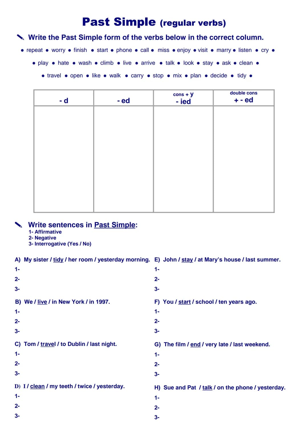 
<h2 id="regularverbs">Regular Verbs</h2>
<p><strong>Affirmative:</strong></p>
<p>The regular verbs in past simple form are as follows:</p>
