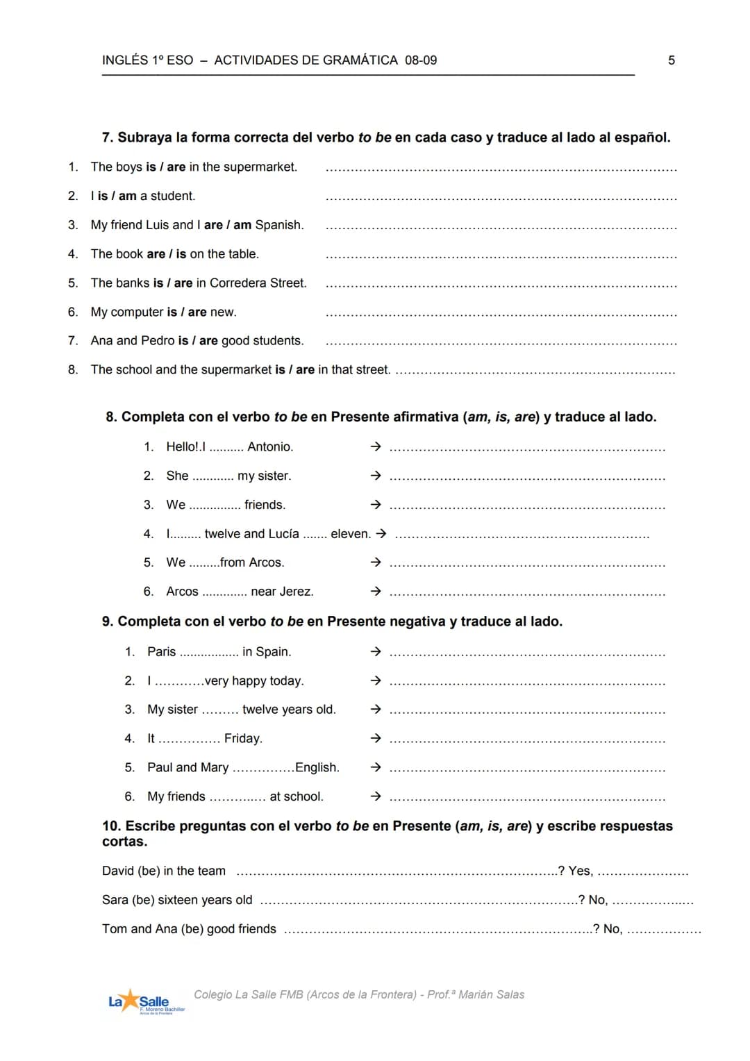 La Salle
F. Moreno Bachiller
Arcos de la Fronteral
DEPARTAMENTO
DE IDIOMAS
MATERIALES DIDÁCTICOS CURSO 2008-2009
INGLÉS
ACTIVIDADES DE
GRAMÁ