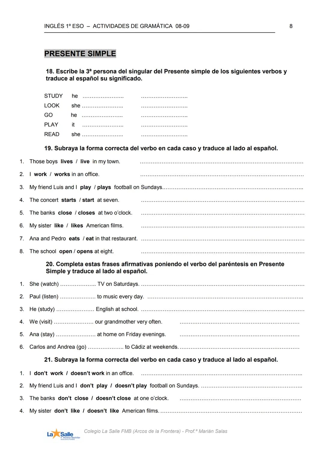 La Salle
F. Moreno Bachiller
Arcos de la Fronteral
DEPARTAMENTO
DE IDIOMAS
MATERIALES DIDÁCTICOS CURSO 2008-2009
INGLÉS
ACTIVIDADES DE
GRAMÁ
