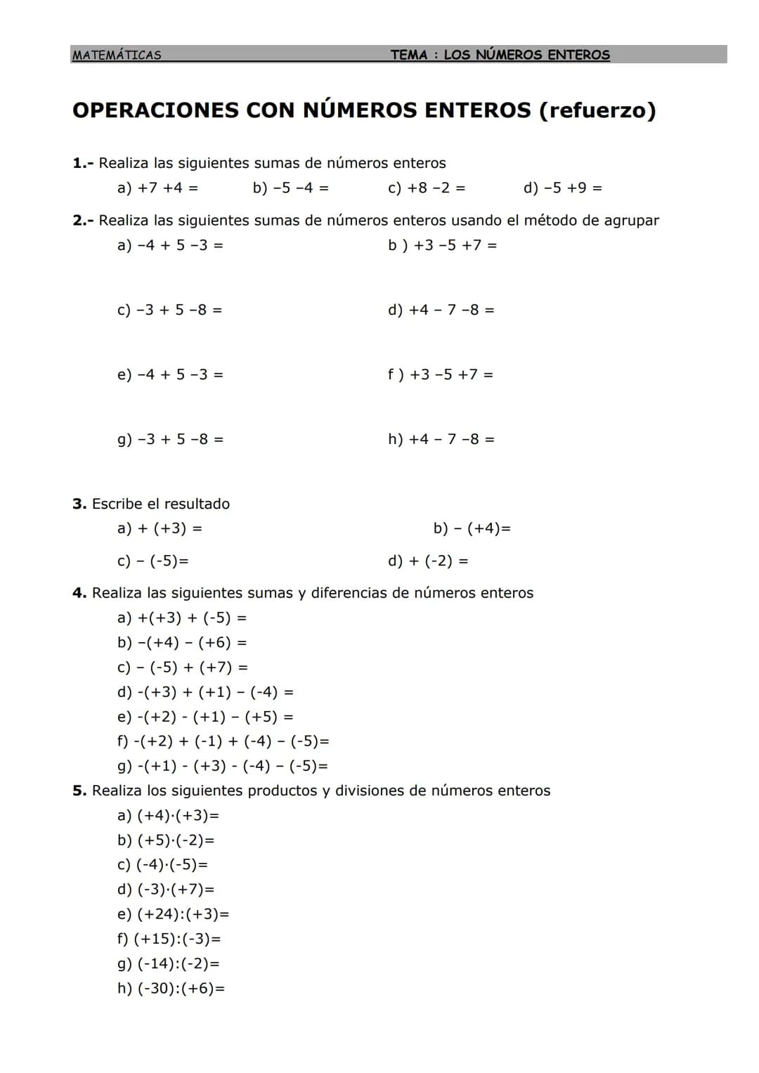 MATEMÁTICAS
LOS NÚMEROS ENTEROS
Números enteros: ordenación y representación
El conjunto de los números enteros
está formado por
los números