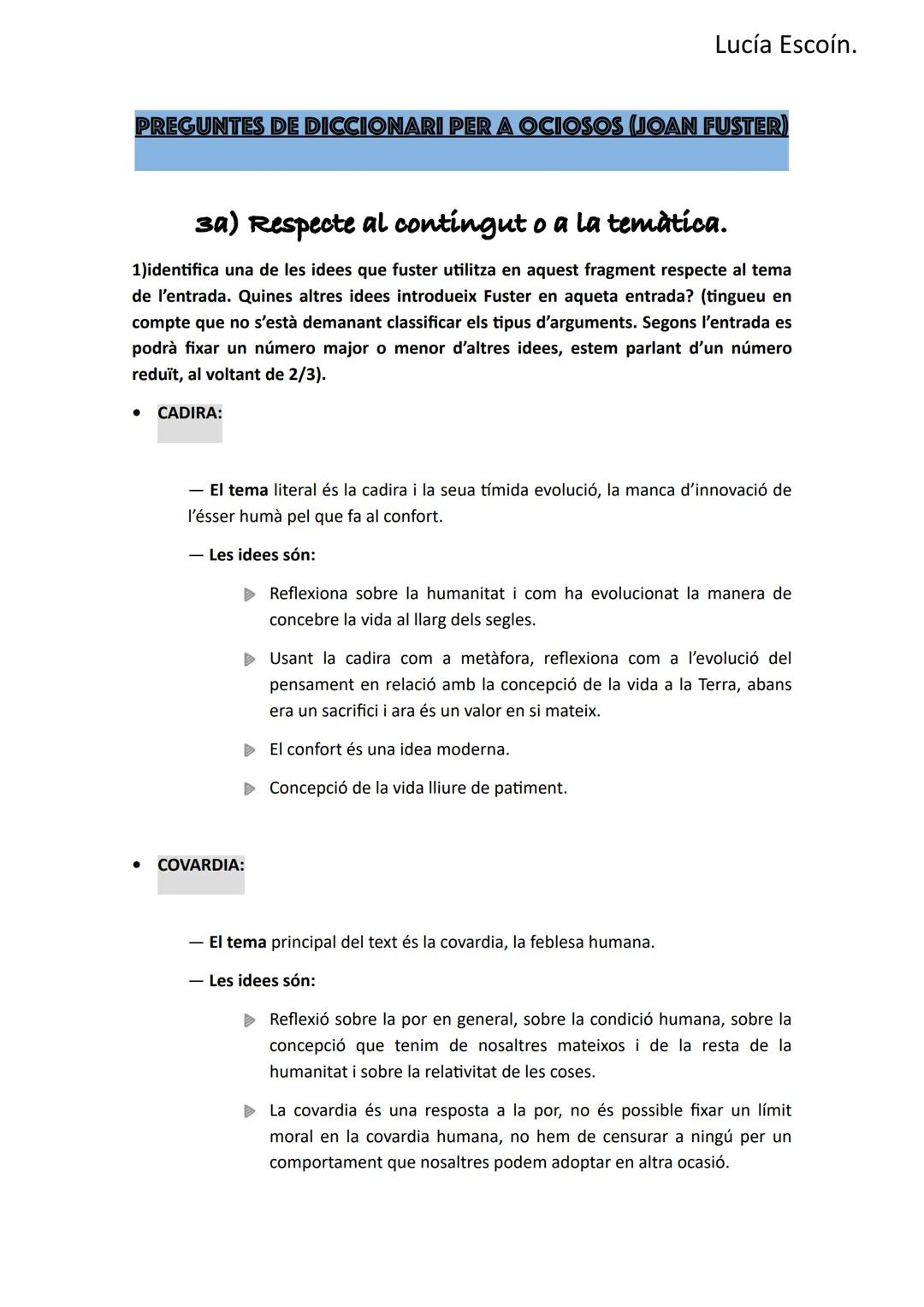 Lucía Escoín.

PREGUNTES DE DICCIONARI PER A OCIOSOS (JOAN FUSTER)

за) Respecte al contingut o a la temàtica.

1)identifica una de les idee