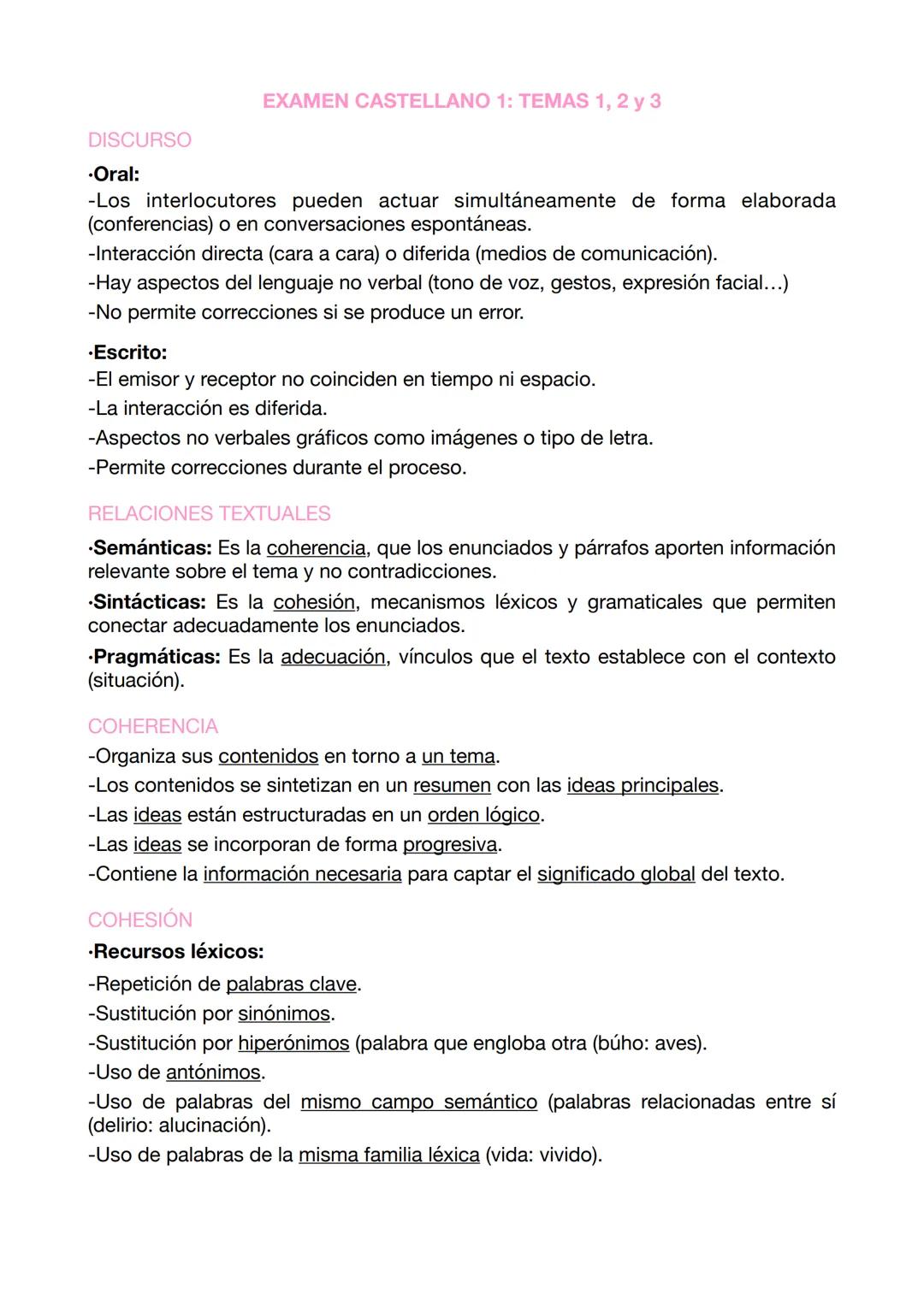 EXAMEN CASTELLANO 1: TEMAS 1, 2 y 3
DISCURSO
.Oral:
-Los interlocutores pueden actuar simultáneamente de forma elaborada
(conferencias) o en