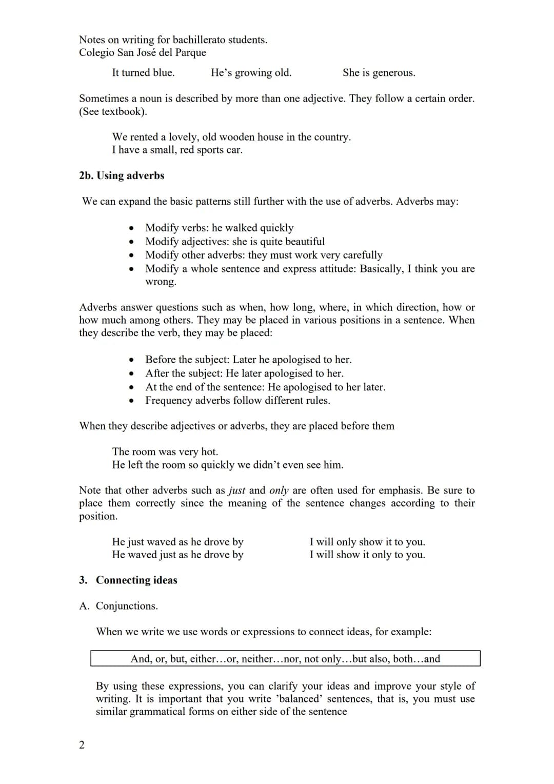 Notes on writing for bachillerato students.
Colegio San José del Parque
WRITING SKILLS
1. Basic sentence patterns
An English sentence must h