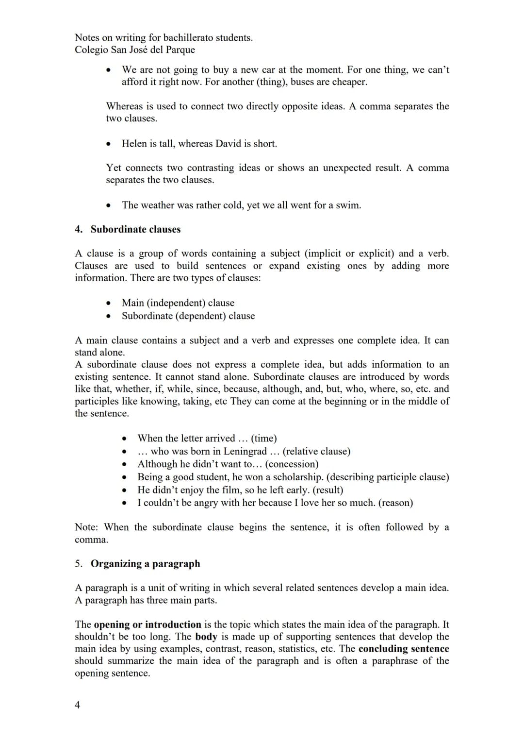 Notes on writing for bachillerato students.
Colegio San José del Parque
WRITING SKILLS
1. Basic sentence patterns
An English sentence must h