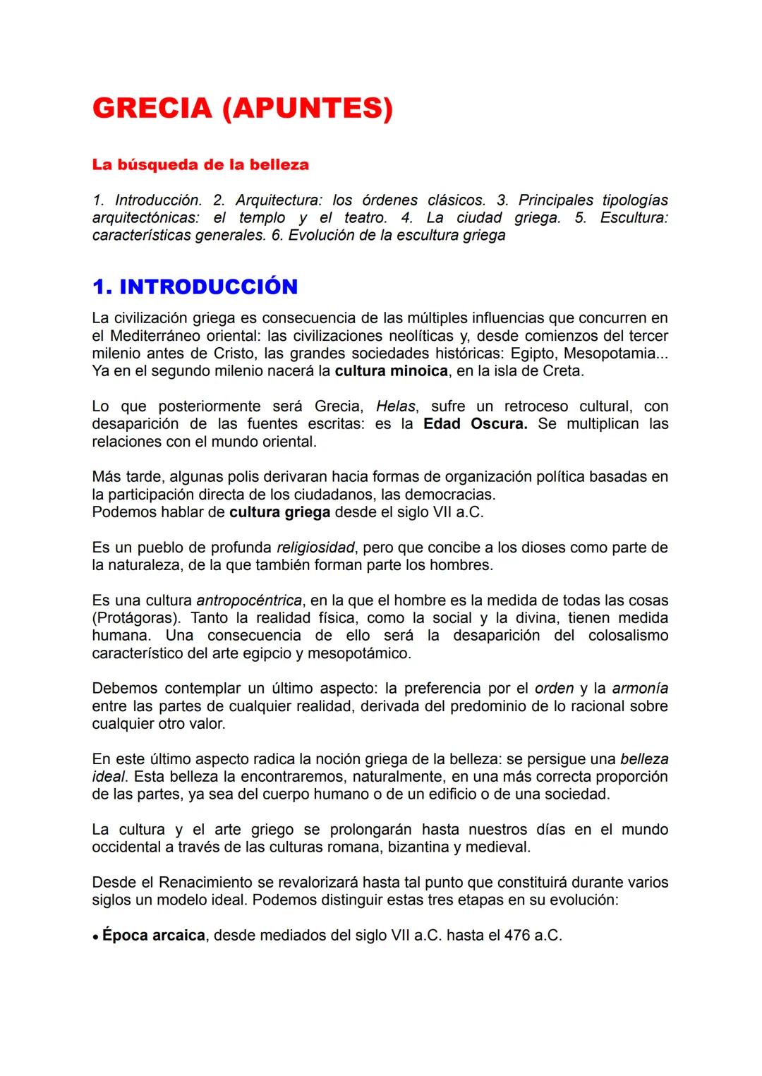 GRECIA (APUNTES)
La búsqueda de la belleza
1. Introducción. 2. Arquitectura: los órdenes clásicos. 3. Principales tipologías
arquitectónicas