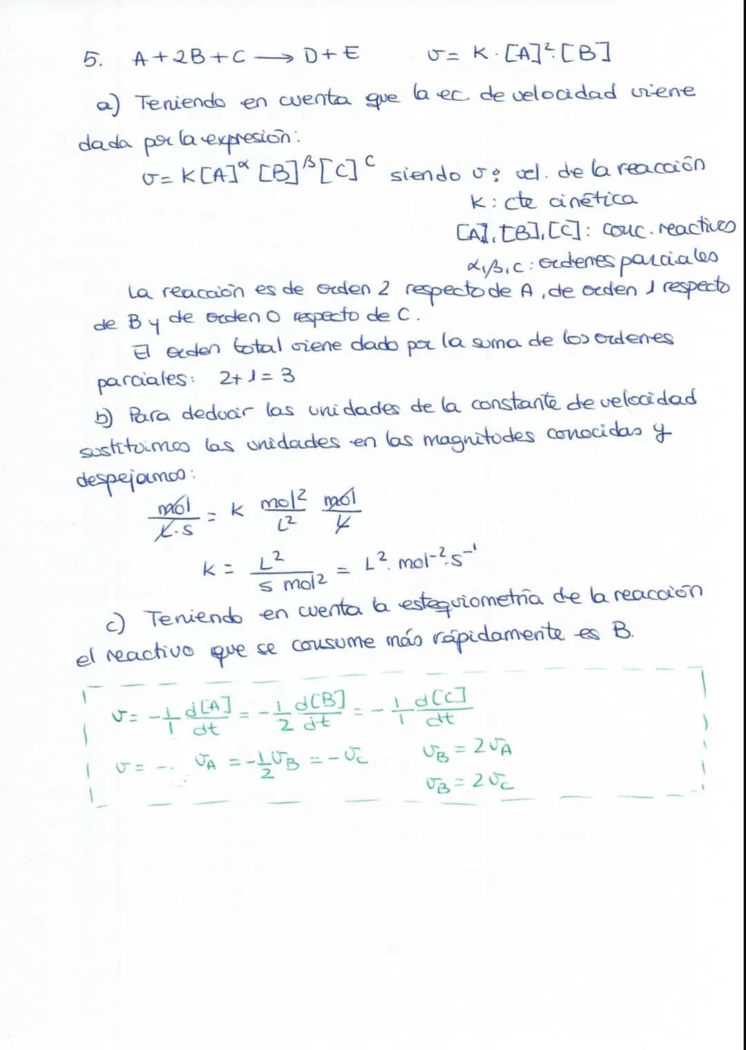 SESIÓN 5, CINÉTICA QUÍMICA
2.
A+B → C
orden 1 para cada reactivo
a) La eculación de velocidad viene dado por la siguiente
expresión:
v=K[A]ª