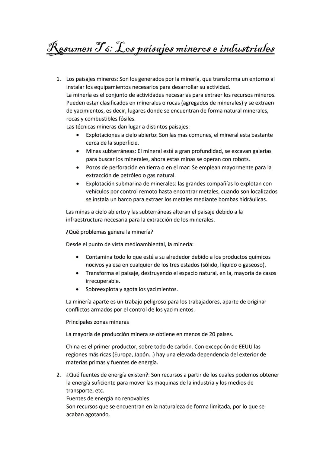 Resumen T 6: Los paisajes mineros e industriales
1. Los paisajes mineros: Son los generados por la minería, que transforma un entorno al
ins