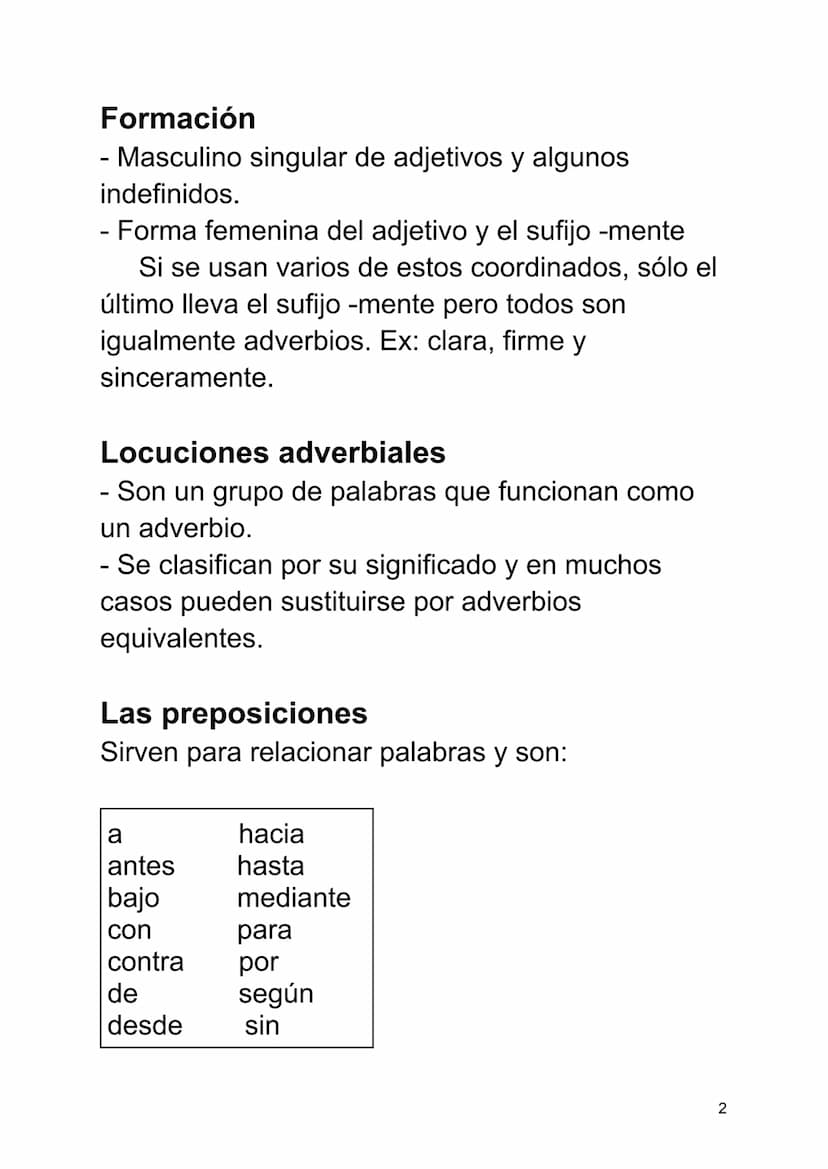 LAS PALABRAS INVARIABLES
El adverbio
- Significado: expresan afirmación, negación o
duda o significan circunstancia de lugar, tiempo,
modo y