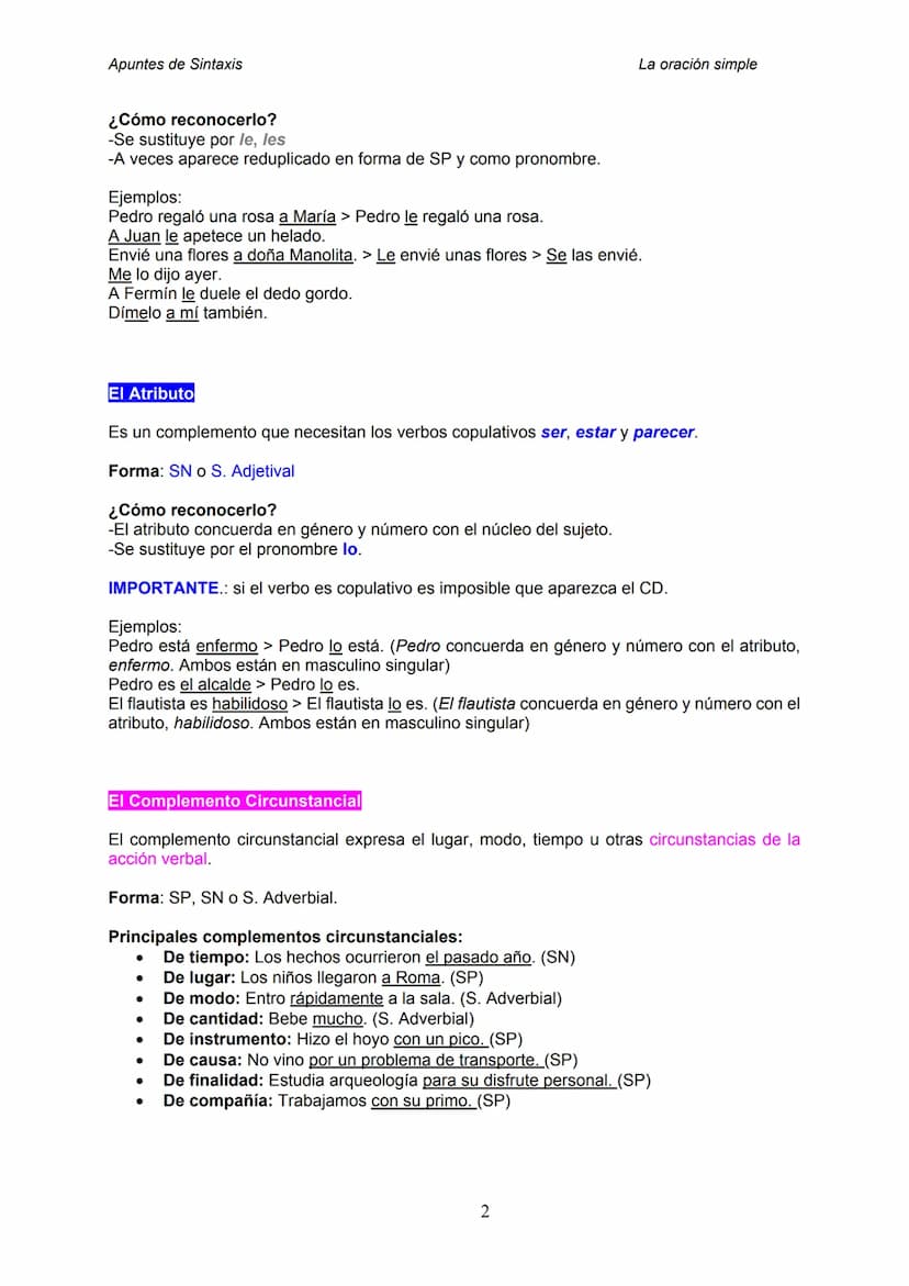 Apuntes de Sintaxis
EL SUJETO
APUNTES DE SINTAXIS
LA ORACIÓN SIMPLE
Forma:
No lleva preposición. Por ello, siempre es un SN, un pronombre o 