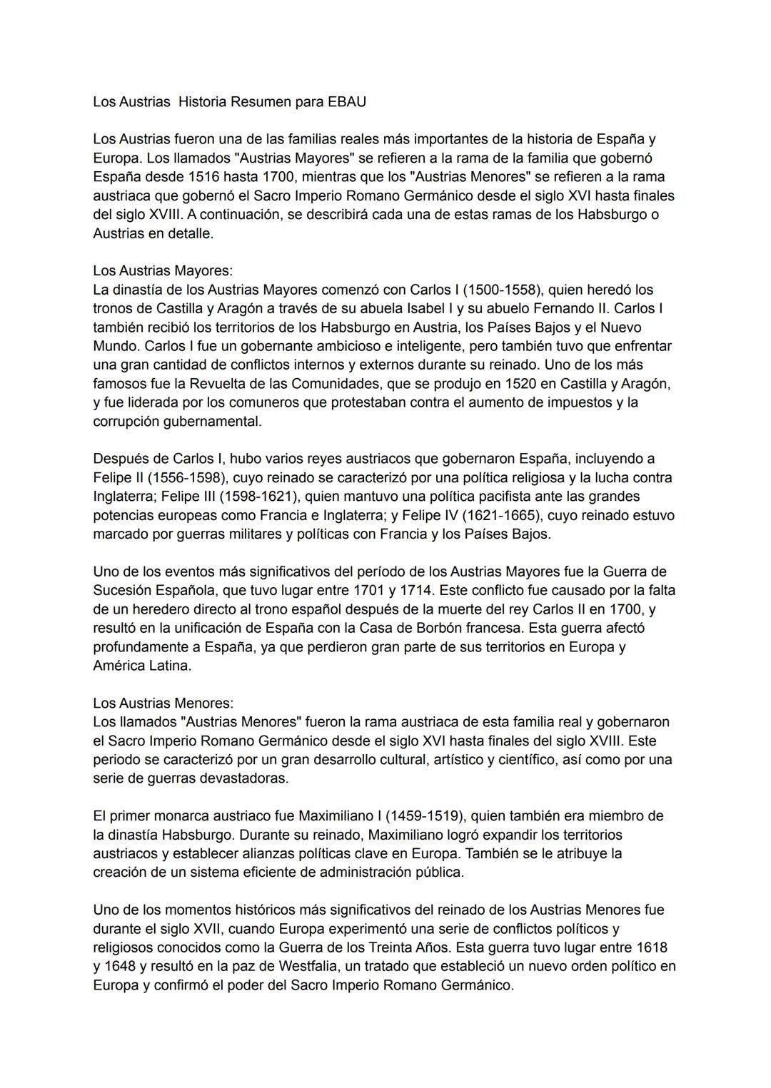 Los Austrias Historia Resumen para EBAU
Los Austrias fueron una de las familias reales más importantes de la historia de España y
Europa. Lo