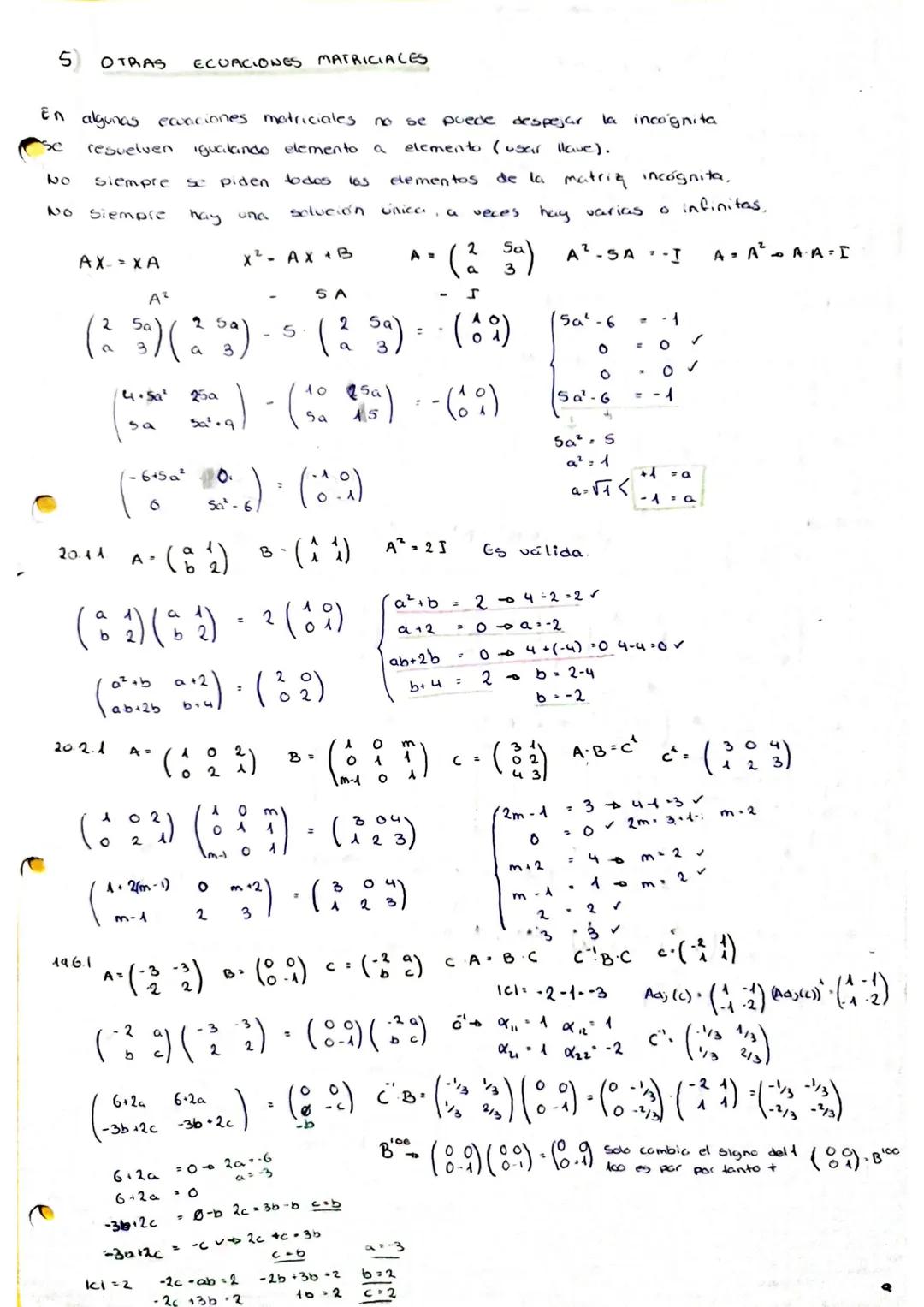 5 OTRAS ECUACIONES MATRICIALES
se
En algunas ecuaciones matriciales
resuelven igualando elemento
piden todos
siempre SC
Siempre
hay una
bo
A