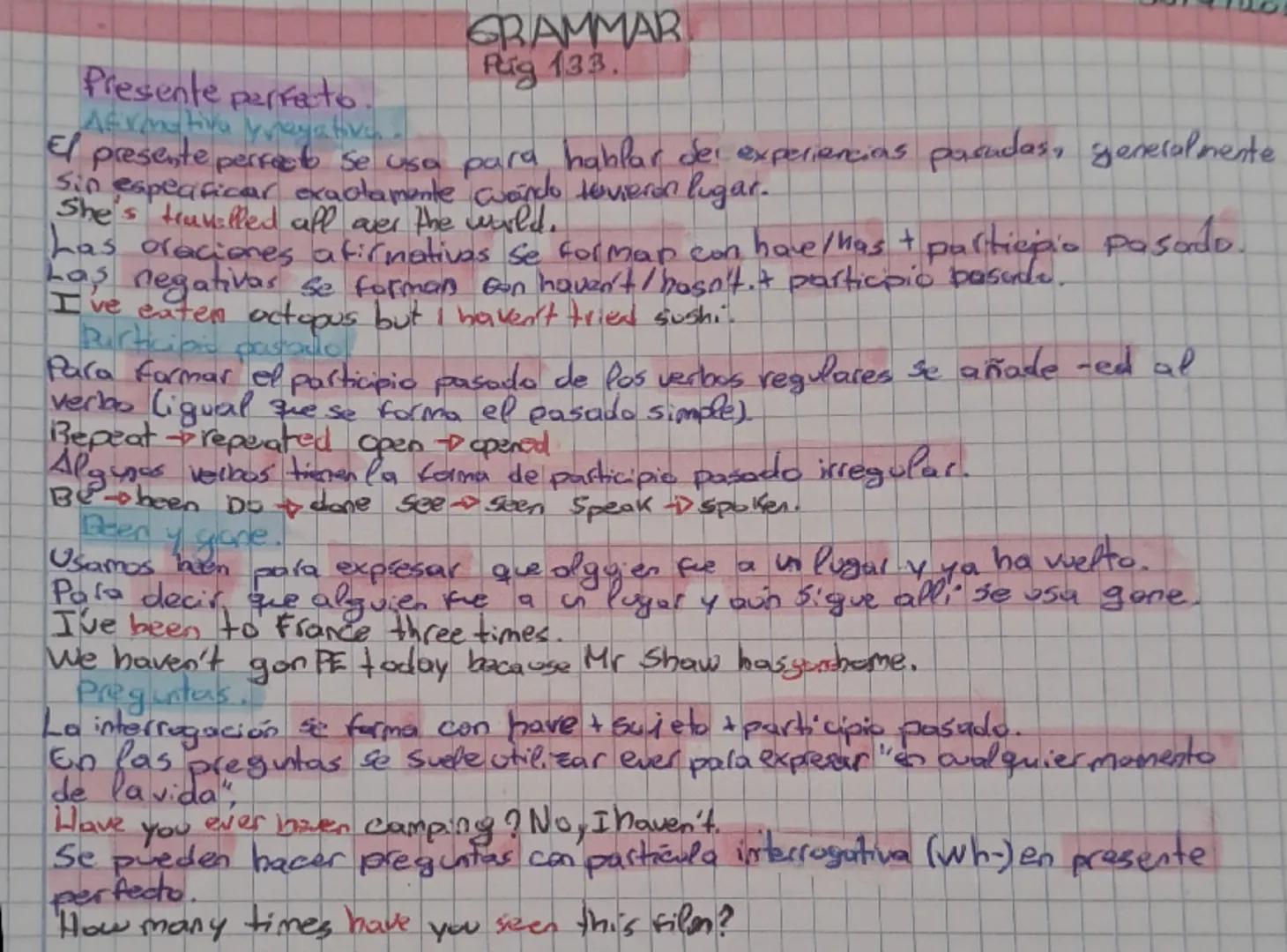 Presente perfecto
Afirmativa y negativa
GRAMMAR
Pig 133.
El presente perfecto se usa para hablar der experiencias pasadas, generalmente
Sin 