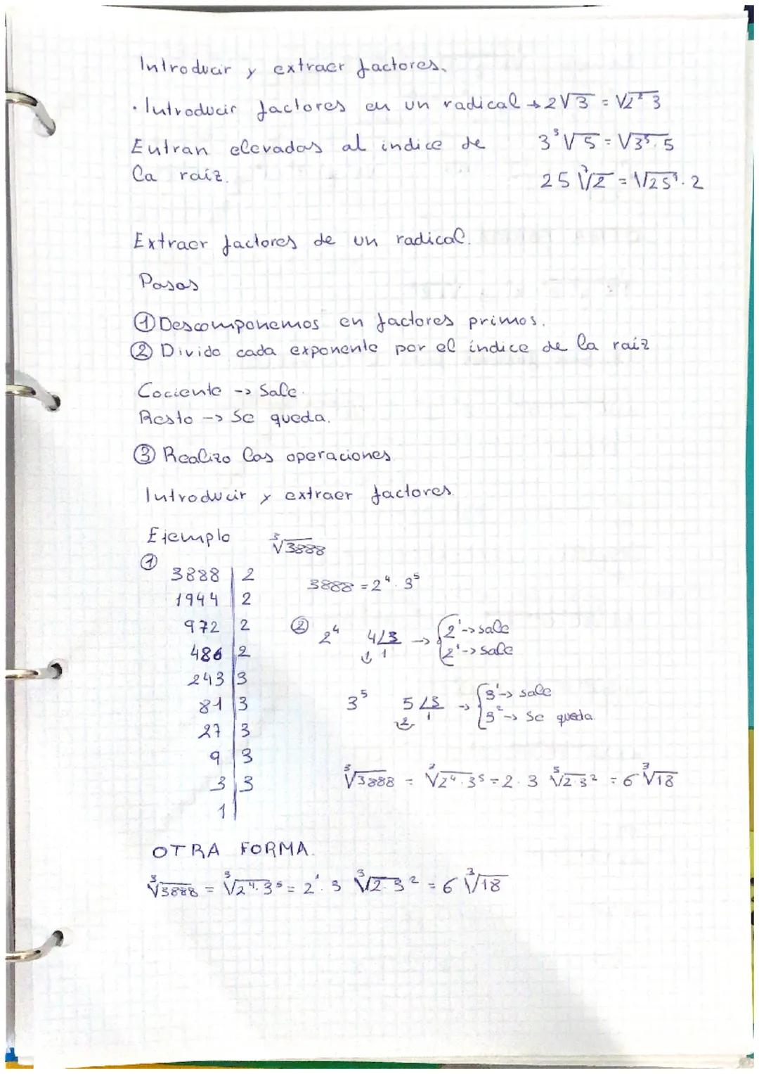 Introducir y extraer factores.

•lutroducir factores en un radical $+2\sqrt{3}=\sqrt[2]{3}$

Eutran elevadas al indice de $3\sqrt{5}=\sqrt[3