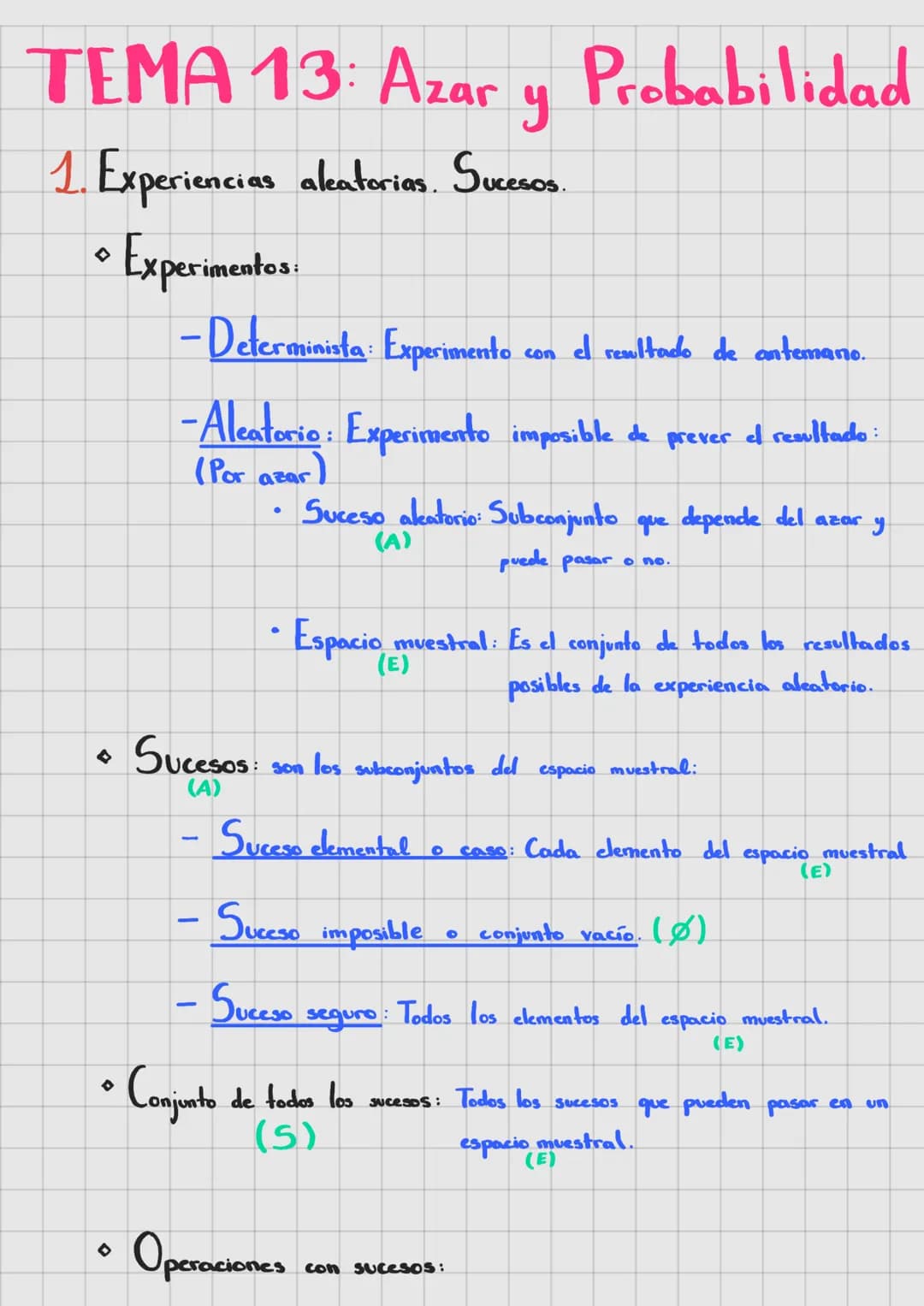 --- OCR Start ---
TEMA 13: Azar y Probabilidad
1. Experiencias aleatorias. Sucesos.
• Experimentos:
-Determinista: Experimento con
el result