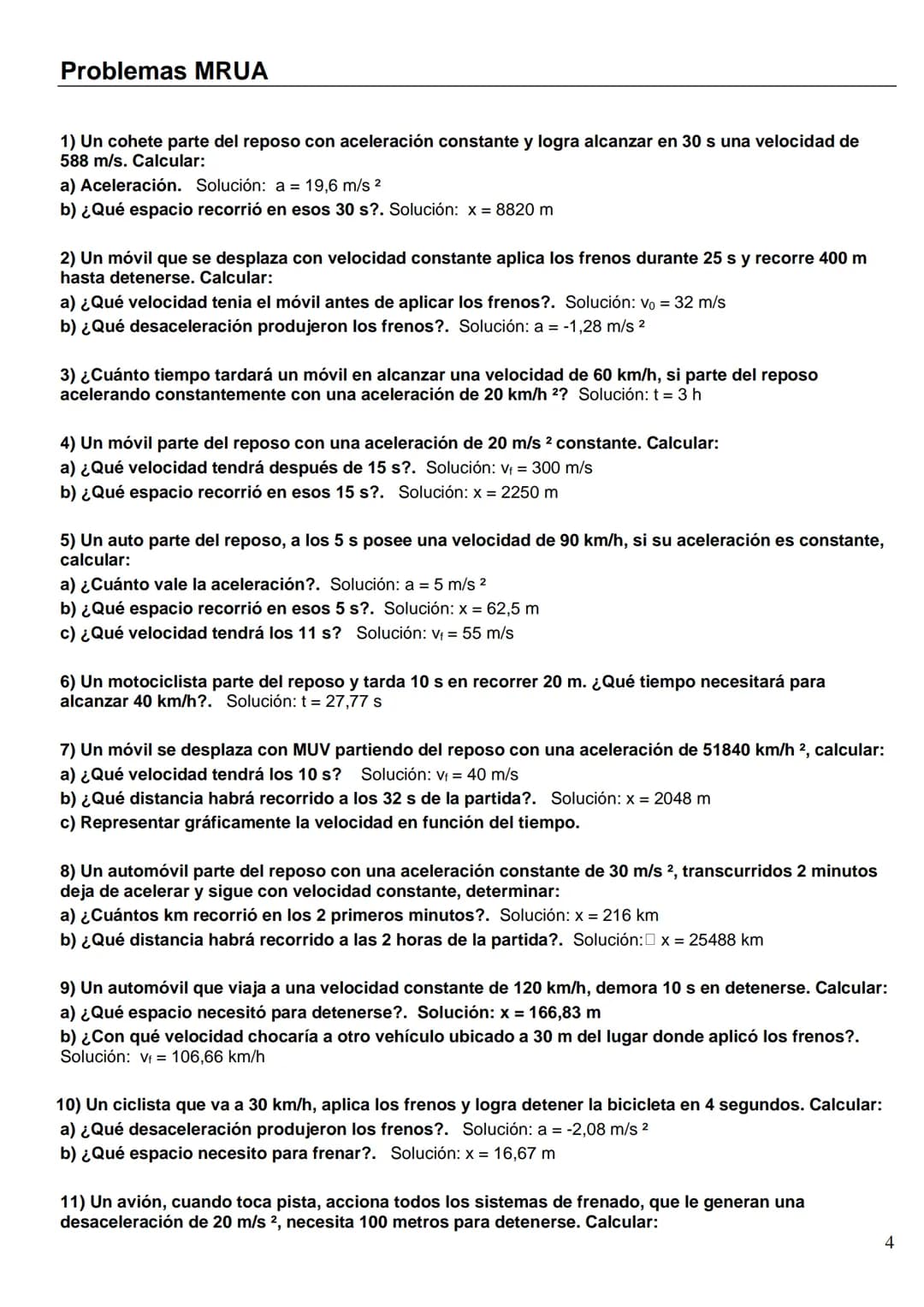 FÍSICA Y QUÍMICA 4º ESO
Problemas MRU
1) ¿A cuántos m/s equivale la velocidad de un móvil que se desplaza a 72 km/h?
Solución: 20 m/s
2) Un 
