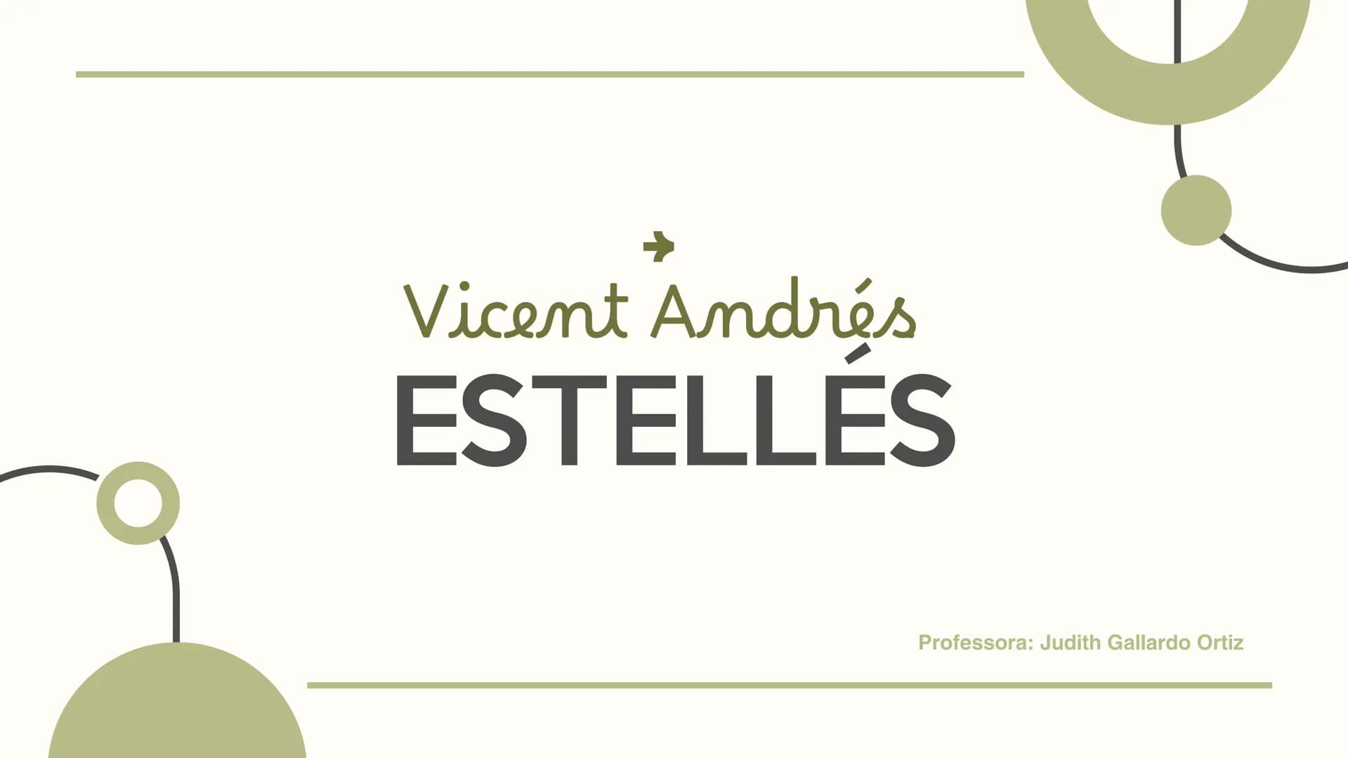 - $\rightarrow$
- Vicent Andrés
- ESTELLÉS

Professora: Judith Gallardo Ortiz # Índex de
CONTINGUTS

01. Biografia d'Estellés

02. Context h