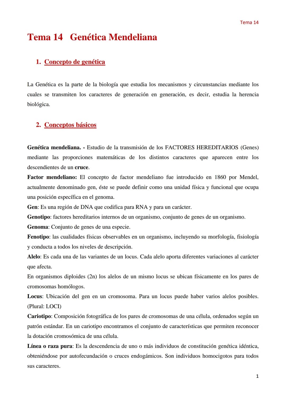 Tema 14 Genética Mendeliana
1. Concepto de genética
Tema 14
La Genética es la parte de la biología que estudia los mecanismos y circunstanci