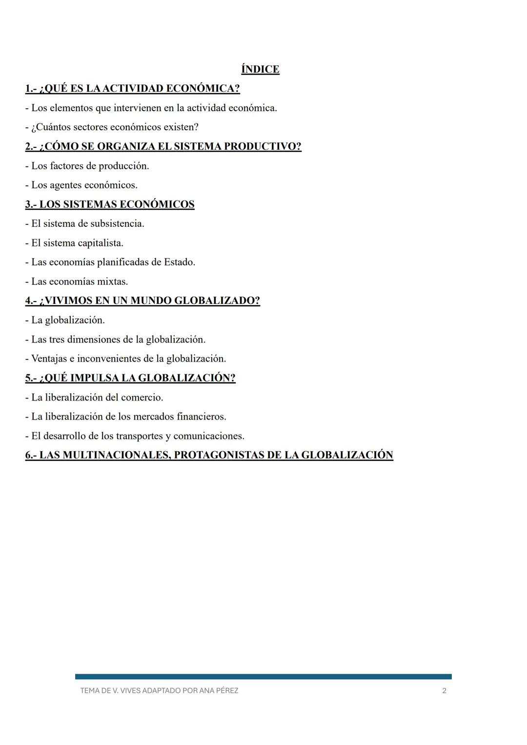 TEMA 3: LA GLOBALIZACIÓN: LA ORGANIZACIÓN ECONÓMICA DE LOS ESTADOS
Las personas tenemos necesidades y deseos a los que las diversas activida