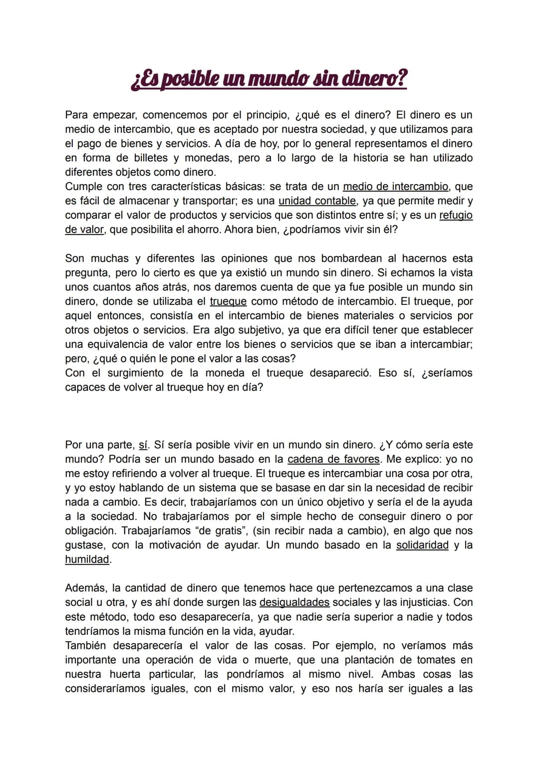¿Es posible un mundo sin dinero?
Para empezar, comencemos por el principio, ¿qué es el dinero? El dinero es un
medio de intercambio, que es 