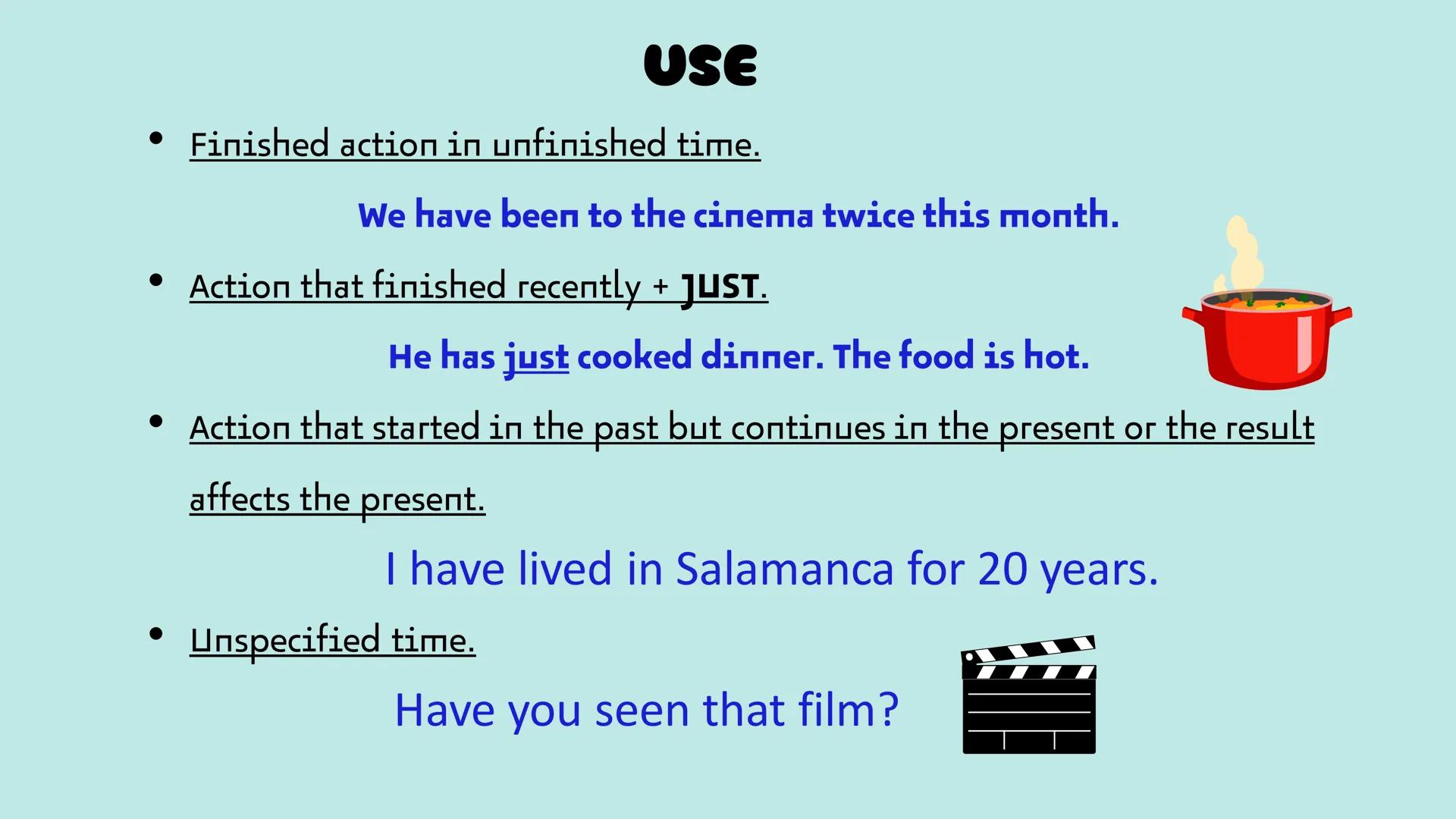 PRESENT PERFECT
SIMPLE FORM
Affirmative: SUBJECT + HAVE/ HAS + PAST PARTICIPLE
She has slept for many hours.
Negative: SUBJECT + HAVE/HAS + 