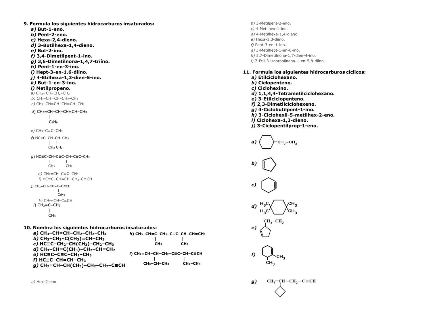 7. Formula los siguientes alcanos:
a) n-Pentano.
b) 2,3,5-Trimetilheptano.
c) 4-Etil-2,6-dimetiloctano.
d) 4,6-Dietil-2,4,8-trimetilnonano.

