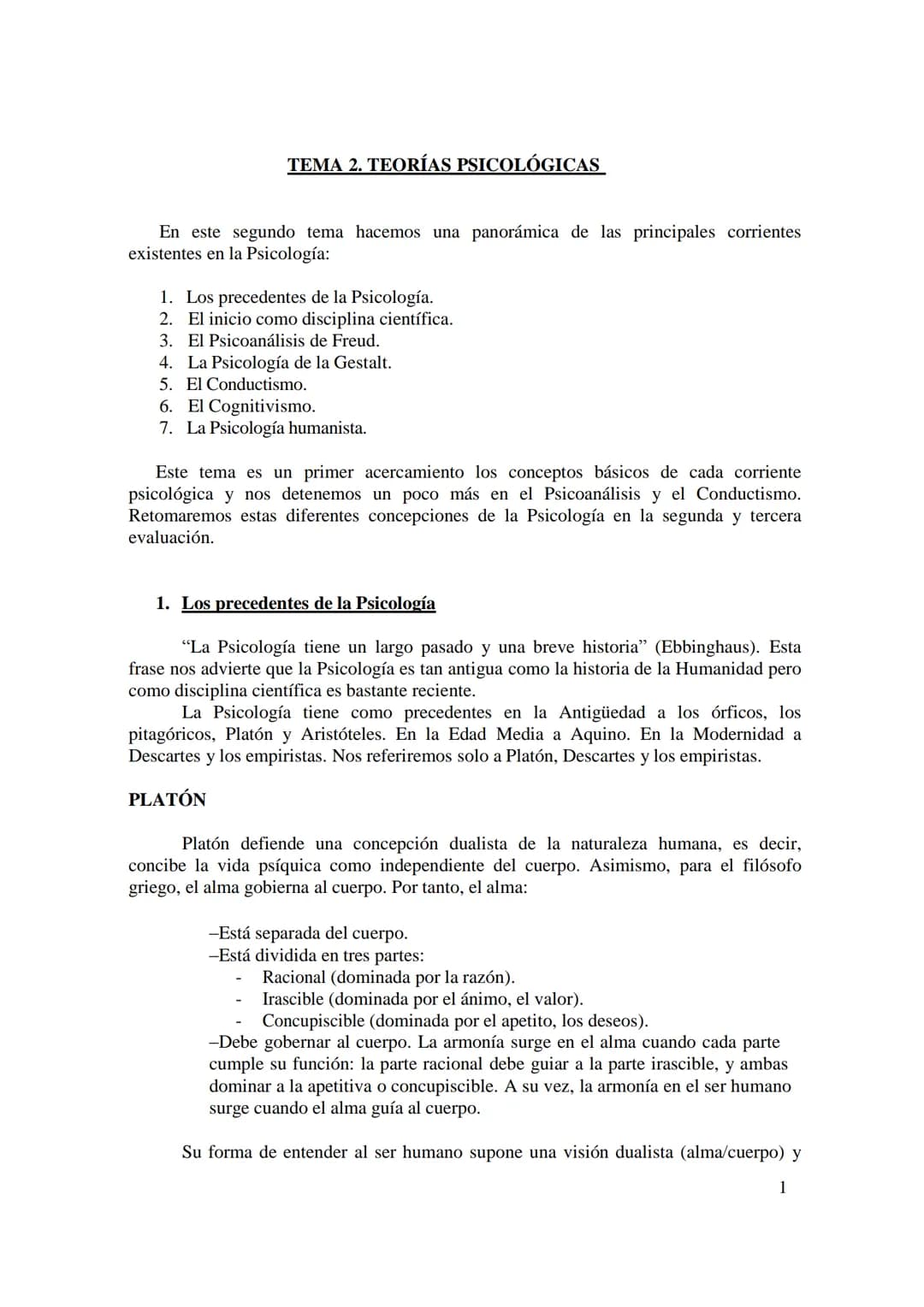TEMA 2. TEORÍAS PSICOLÓGICAS
En este segundo tema hacemos una panorámica de las principales corrientes
existentes en la Psicología:
1. Los p