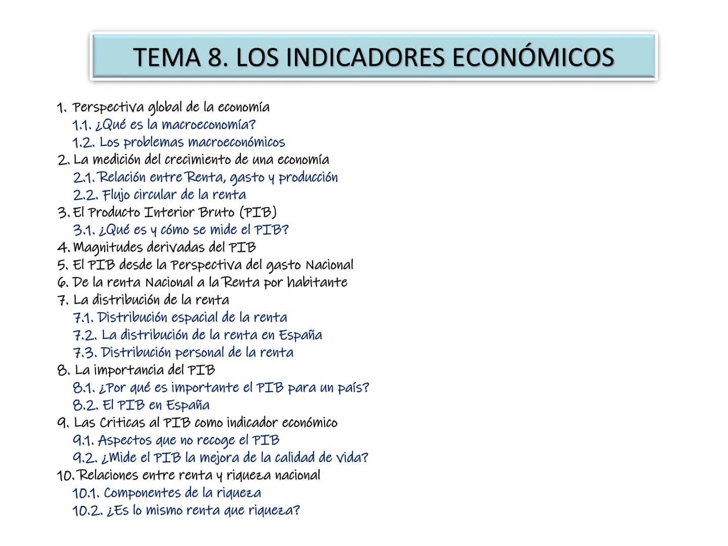 TEMA 8. LOS INDICADORES ECONÓMICOS
1. Perspectiva global de la economía
1.1. ¿Qué es la macroeconomía?
1.2. Los problemas macroeconómicos
2.