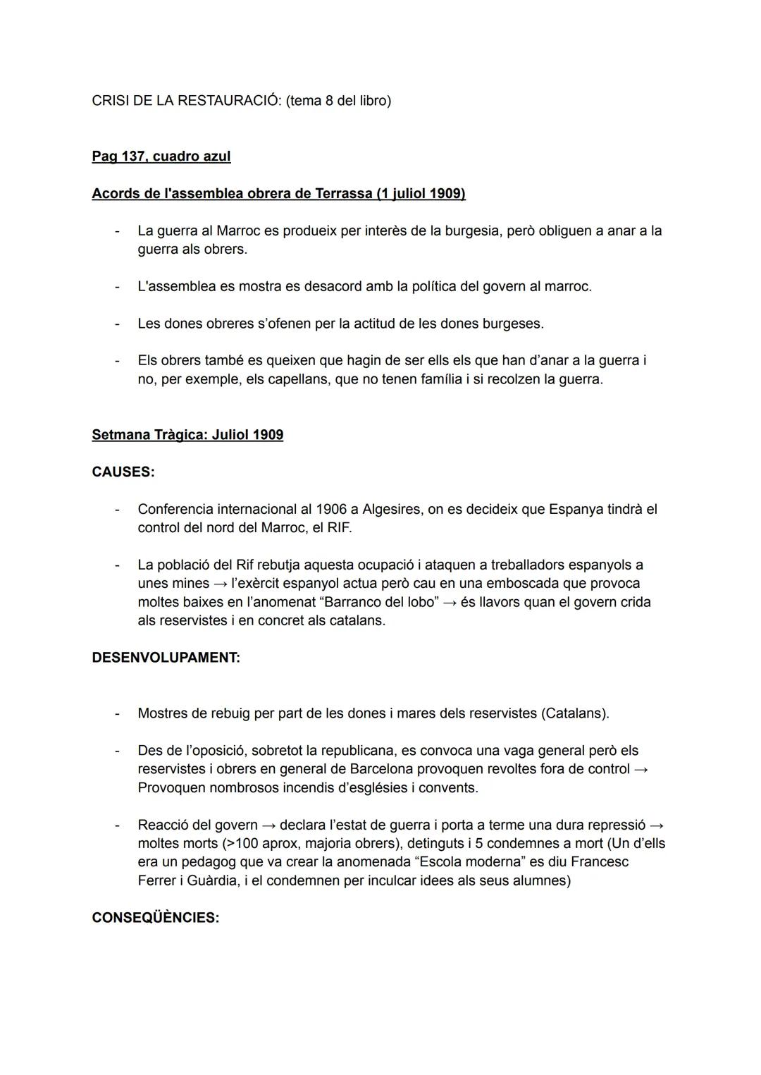 CRISI DE LA RESTAURACIÓ: (tema 8 del libro)
Pag 137, cuadro azul
Acords de l'assemblea obrera de Terrassa (1 juliol 1909)
La guerra al Marro