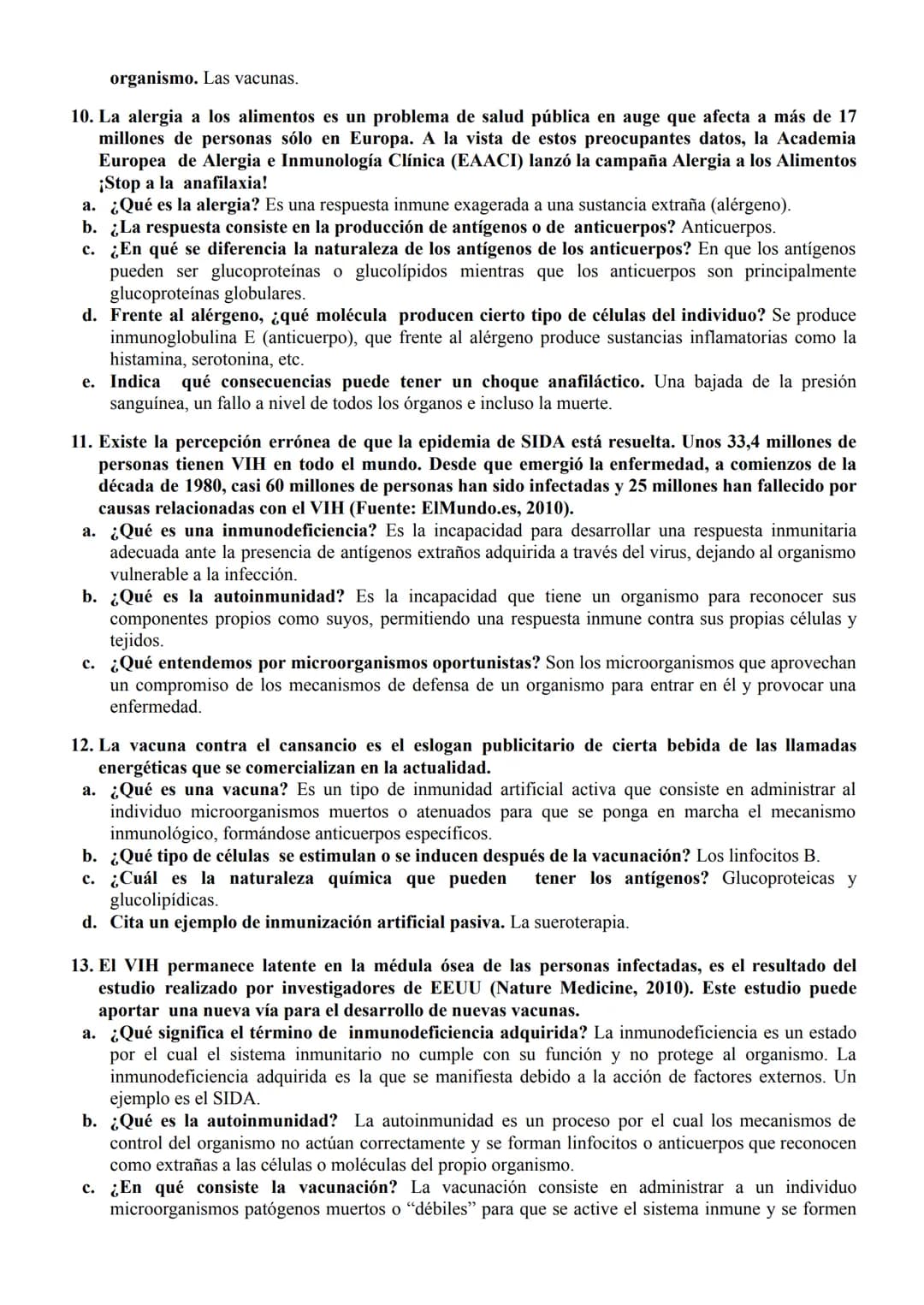 PREGUNTAS TIPO EBAU: INMUNIDAD
1. Se distinguen 4 tipos de Inmunidad: Inmunidad natural activa, inmunidad natural pasiva,
inmunidad artifici