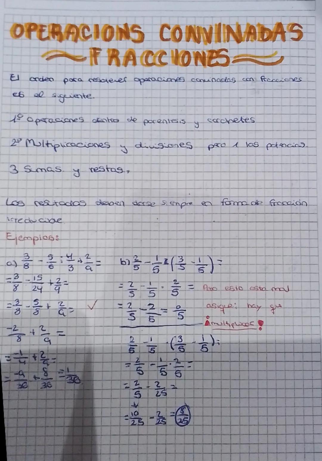 OPERACIONS CONVINADAS
~FRACCIONES
orden para rescrever operaciones cominadas con fracciones
El
e6
el
guiente.
1° operaciones dentro de
paren