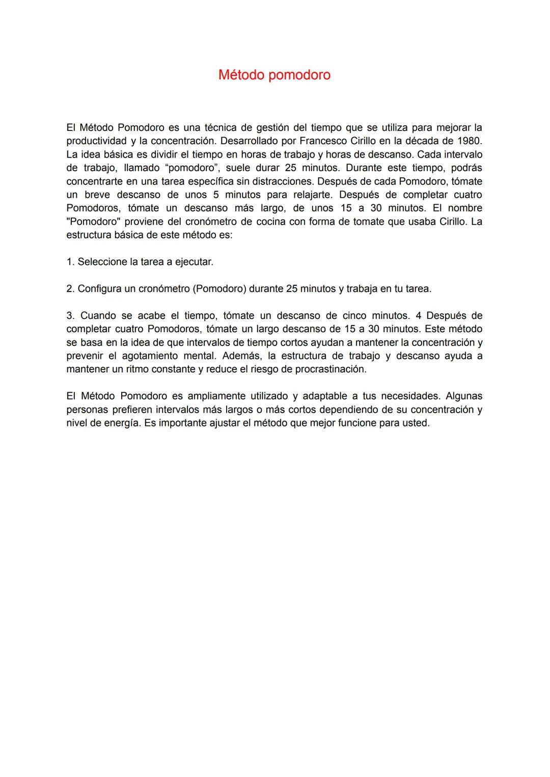 Método pomodoro
El Método Pomodoro es una técnica de gestión del tiempo que se utiliza para mejorar la
productividad y la concentración. Des