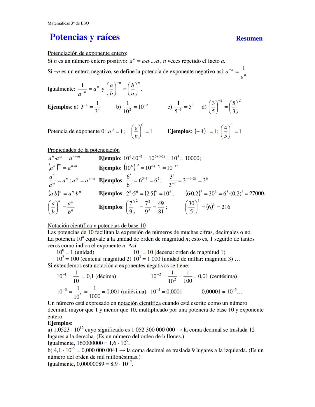 Matemáticas 3º de ESO
Potencias y raíces
Potenciación de exponente entero:
Si n es un número entero positivo: a" = a-a.....a, n veces repeti