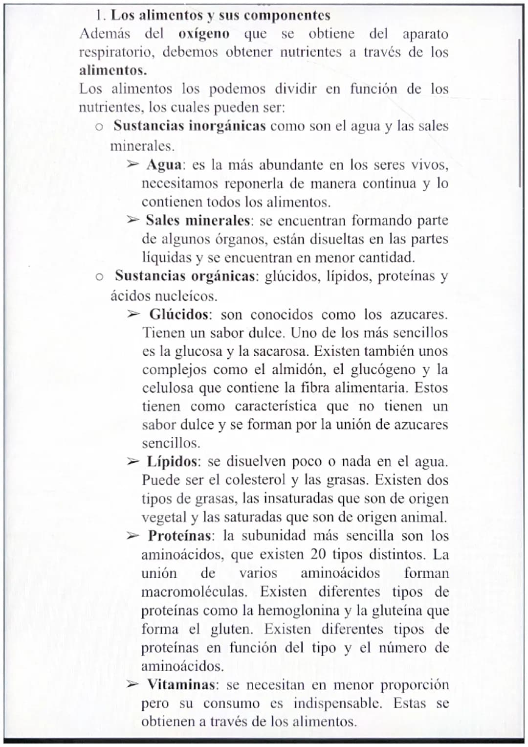 1. Los alimentos y sus componentes
Además del oxígeno que se obtiene del aparato
respiratorio, debemos obtener nutrientes a través de los
al