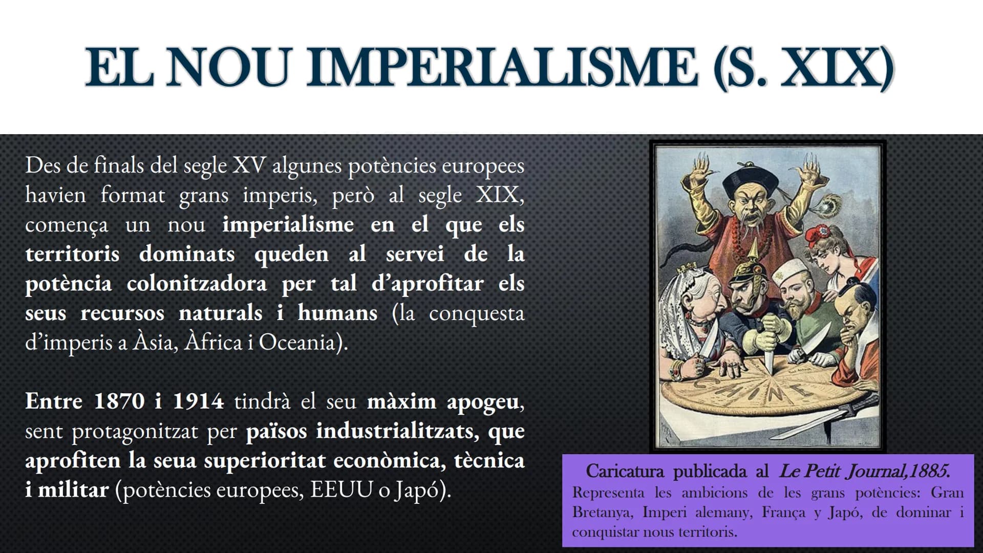 TEMA 6
L'ÈPOCA DE
L'IMPERIALISME
CHINA EL NOU IMPERIALISME (S. XIX)
Des de finals del segle XV algunes potències europees
havien format gran