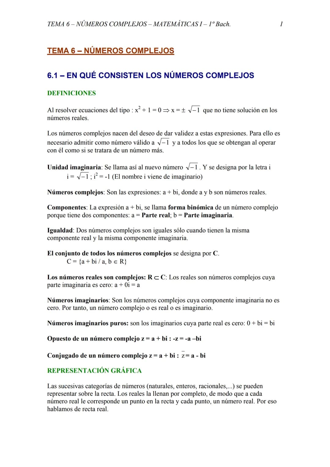 TEMA 6- NÚMEROS COMPLEJOS - MATEMÁTICAS I - 1º Bach.
TEMA 6 - NÚMEROS COMPLEJOS
6.1 - EN QUÉ CONSISTEN LOS NÚMEROS COMPLEJOS
DEFINICIONES
Al