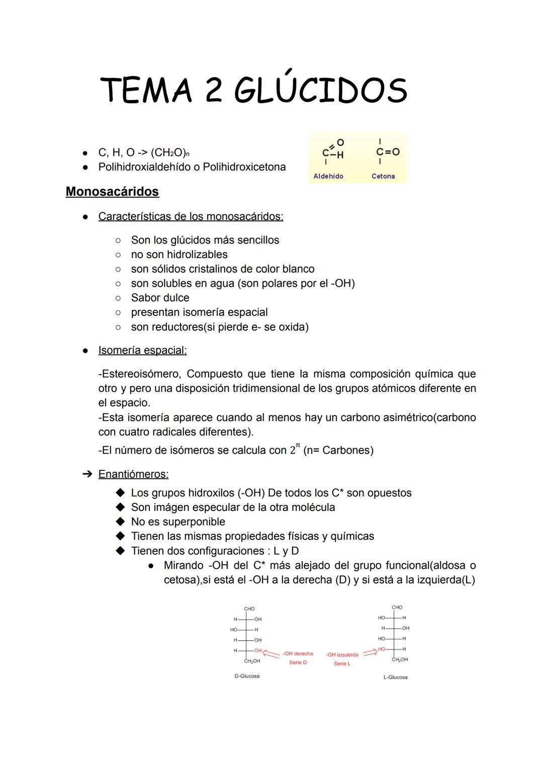 TEMA 2 GLÚCIDOS
• C, H, O - (CH2O)n
● Polihidroxialdehído o Polihidroxicetona
Monosacáridos
Características de los monosacáridos:
O Son los 