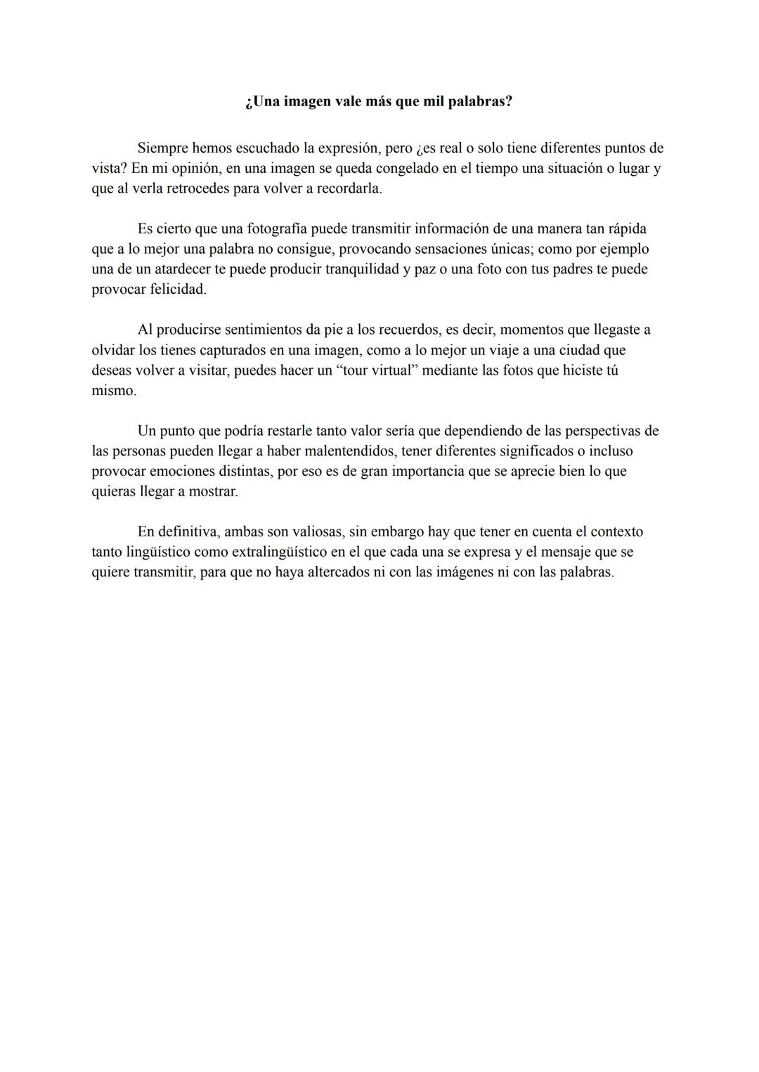 ¿Una imagen vale más que mil palabras?
Siempre hemos escuchado la expresión, pero ¿es real o solo tiene diferentes puntos de
vista? En mi op