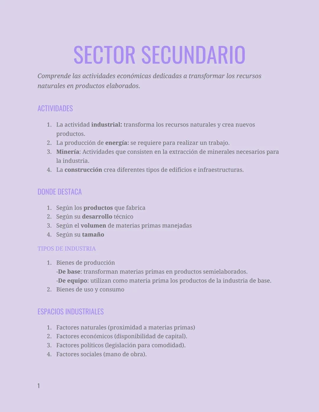 SECTOR SECUNDARIO
Comprende las actividades económicas dedicadas a transformar los recursos
naturales en productos elaborados.
ACTIVIDADES
1