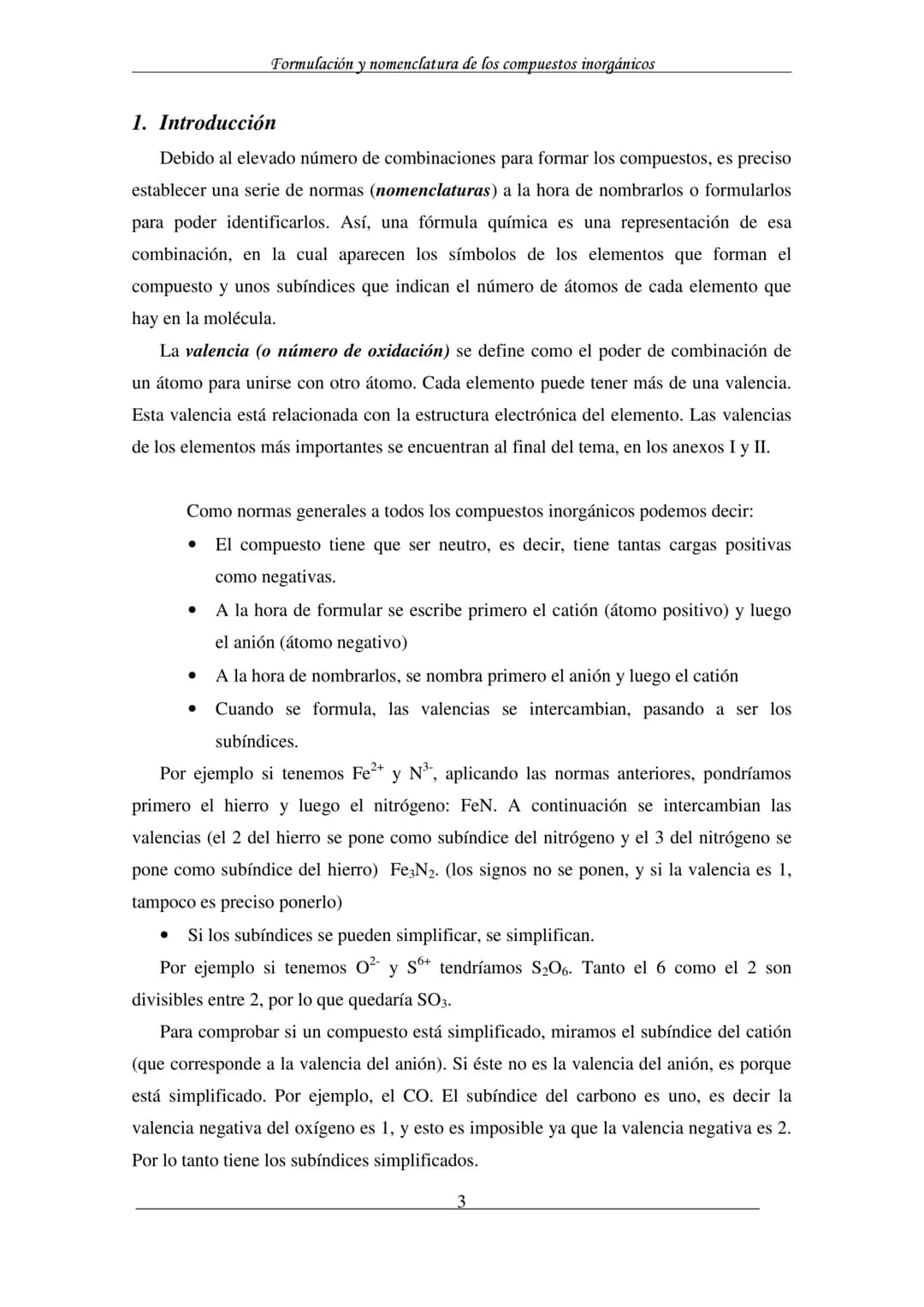 Formulación y nomenclatura de los compuestos inorgánicos
Formulación y nomenclatura de
los compuestos inorgánicos
(según las recomendaciones