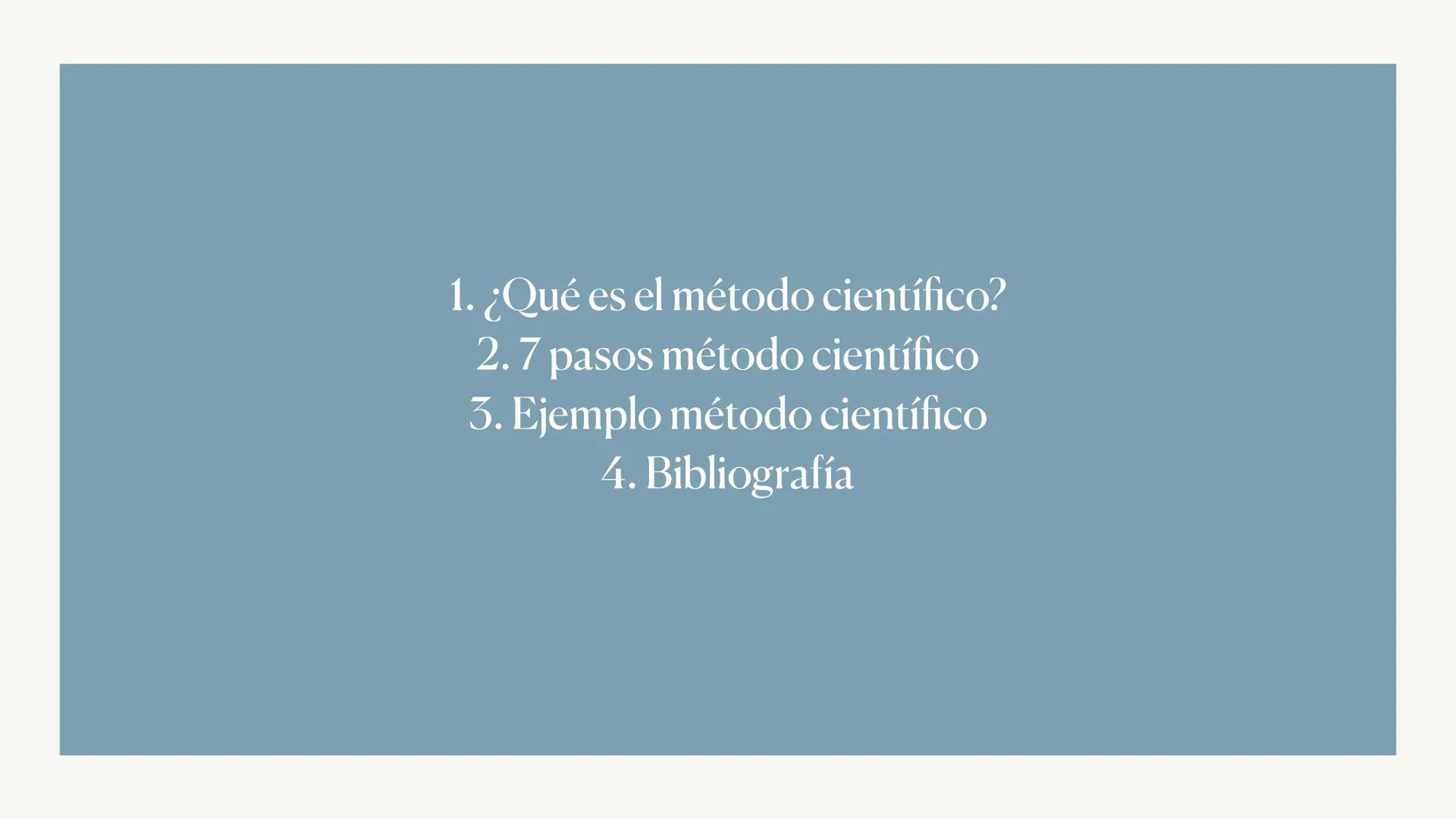 Método científico
Hecho por: Mari Nieves Márquez García
신비 1. ¿Qué es el método científico?
2.7 pasos método científico
3. Ejemplo método ci