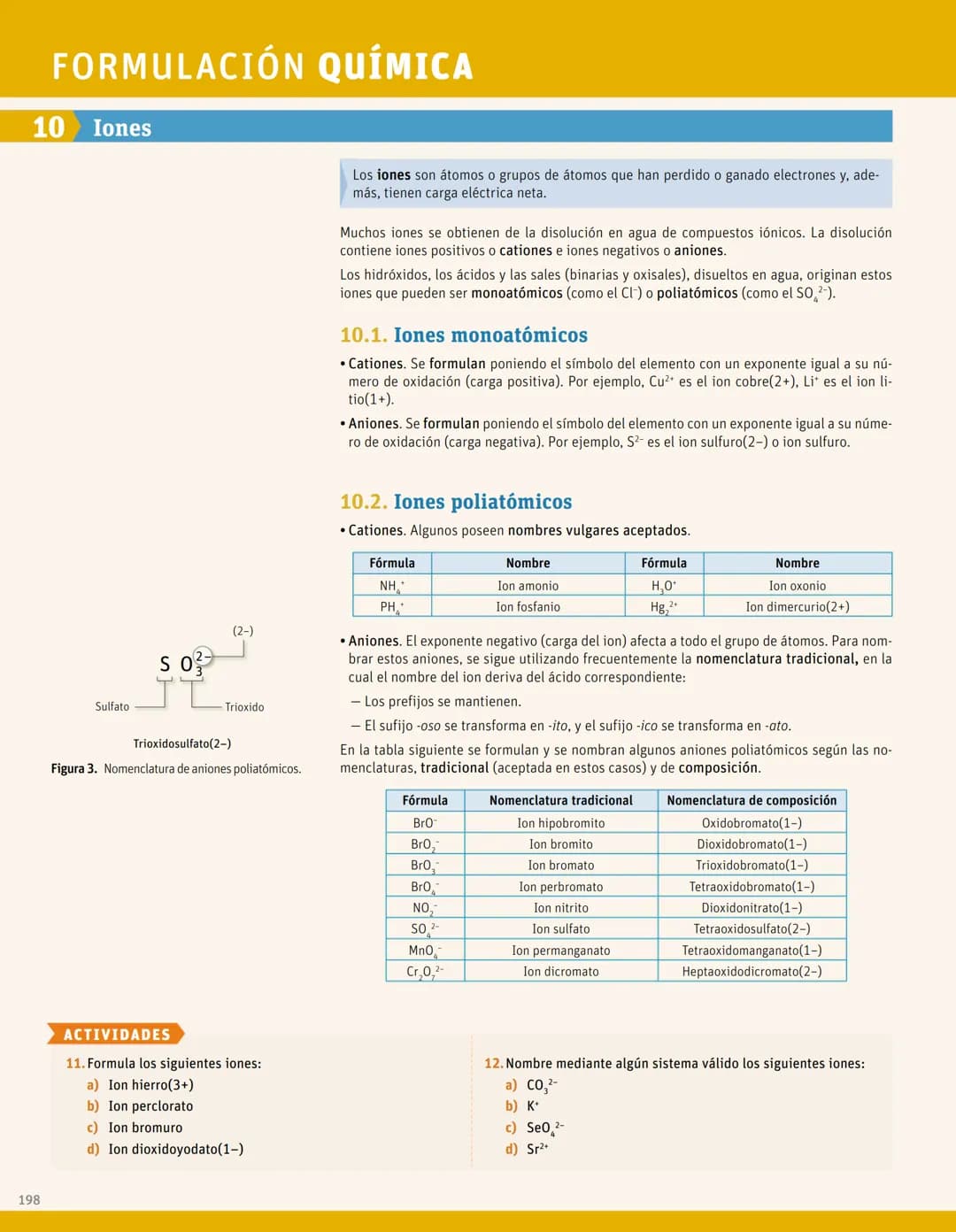 192
FORMULACIÓN QUÍMICA
1 Conceptos previos de formulación y nomenclatura
LAS NORMAS IUPAC 2005
En este anexo se han utilizado la no-
mencla