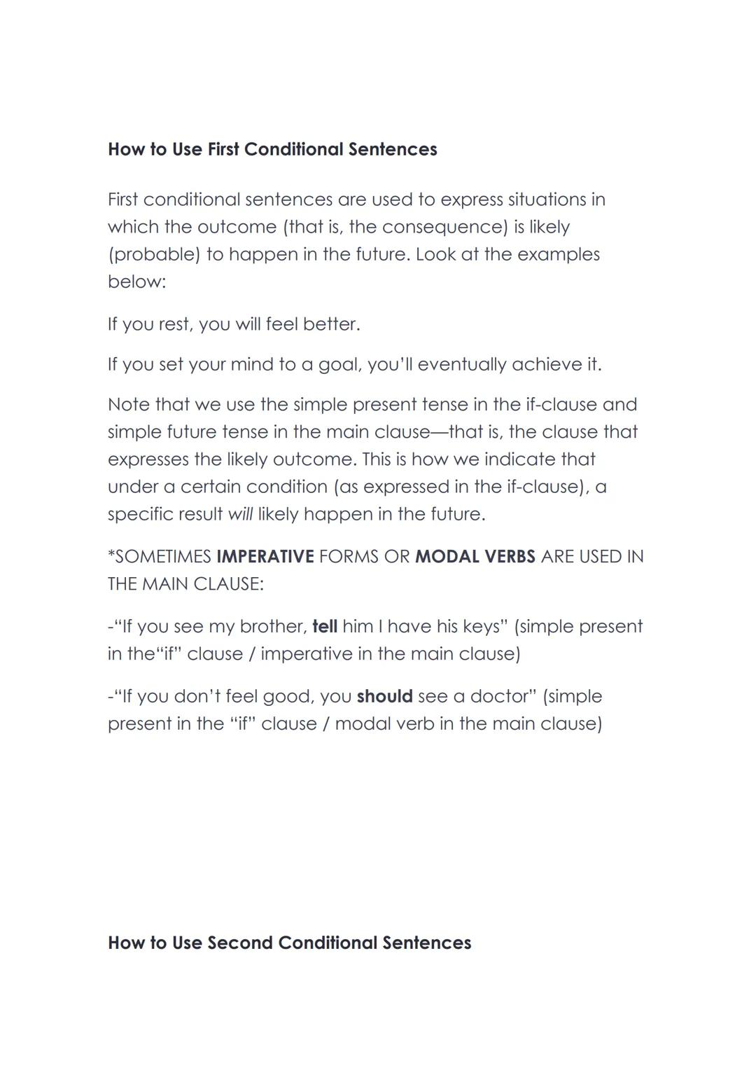 How to Use First Conditional Sentences
First conditional sentences are used to express situations in
which the outcome (that is, the consequ